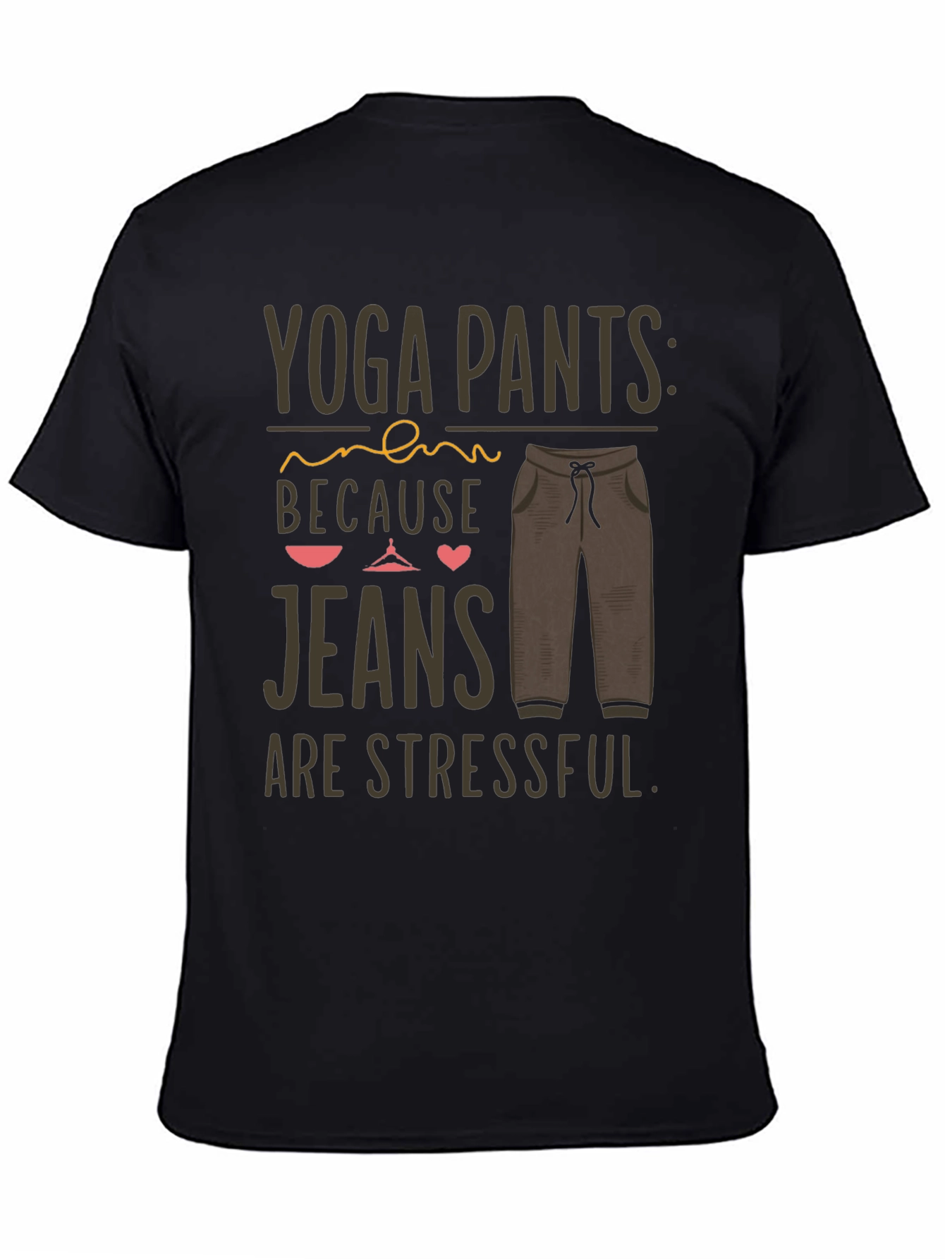 Yoga Pants Stress-Free T-Shirt