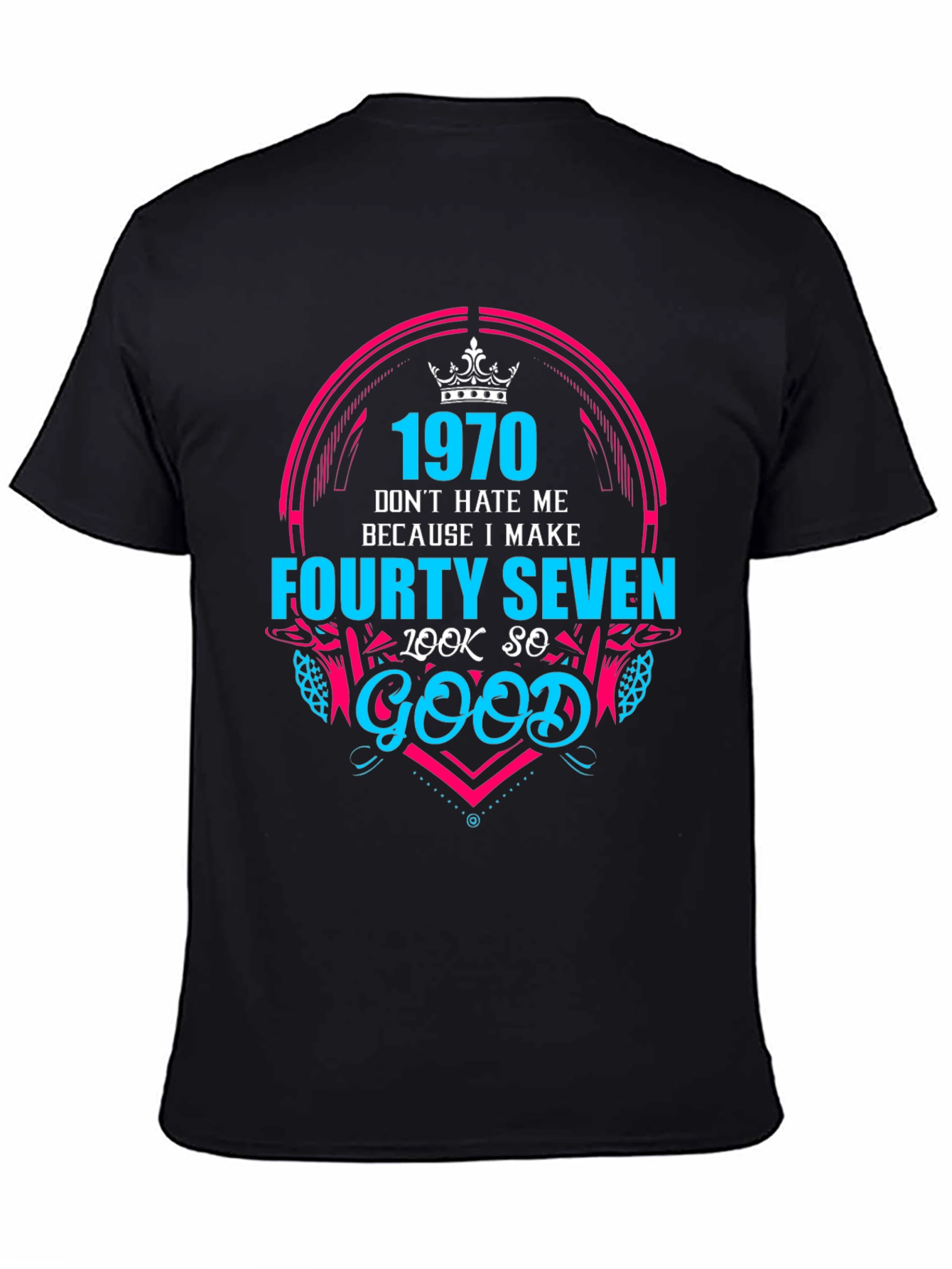 1970 T-Shirt: Forty Seven Look So Good!