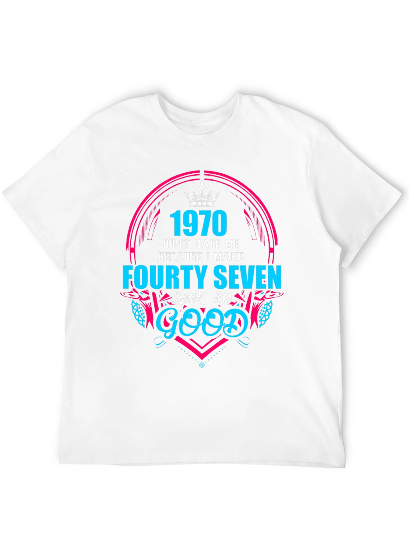 1970 T-Shirt: Forty Seven Look So Good!