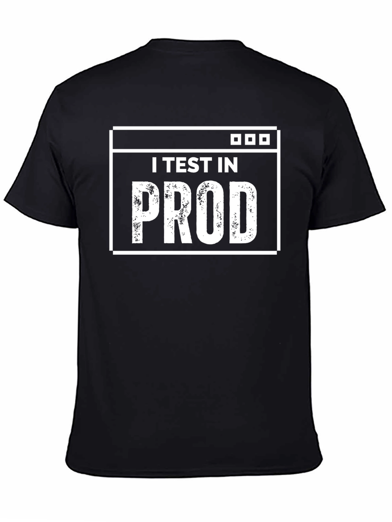 I Test In Prod Black T-Shirt Programmer Humor