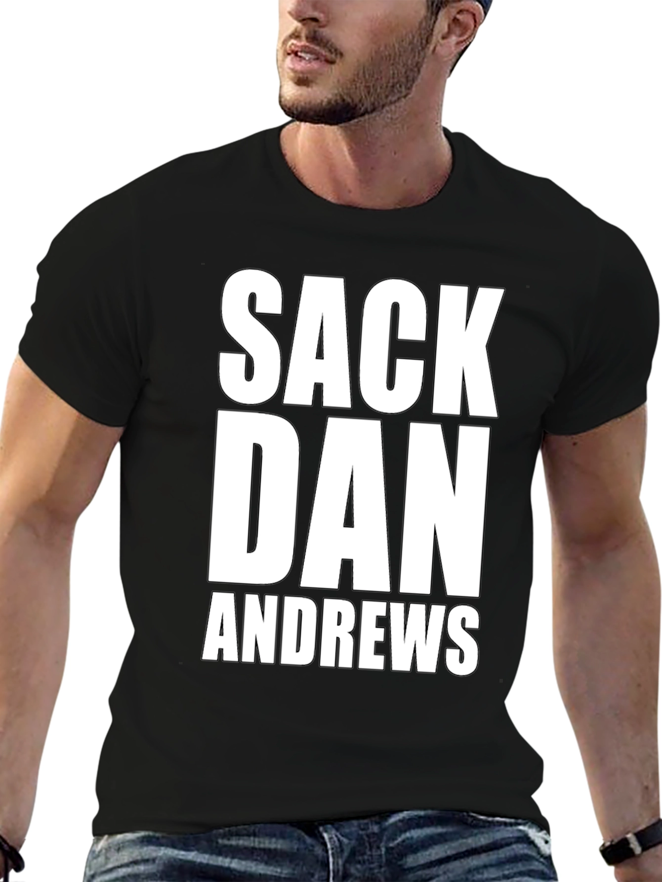 Sack Dan Andrews T-Shirt - Bold Political Statement Tee