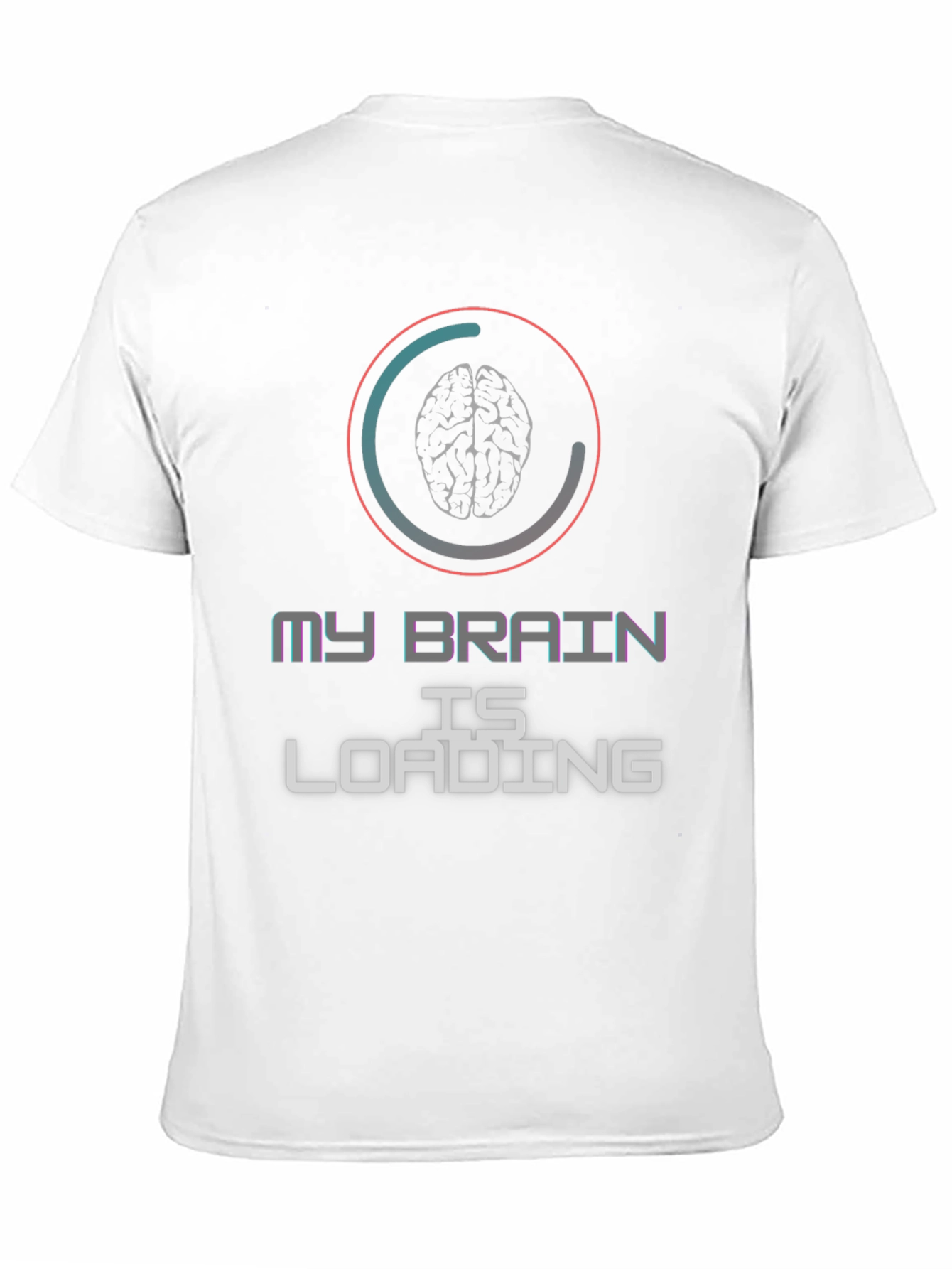My Brain is Loading Graphic T-Shirt