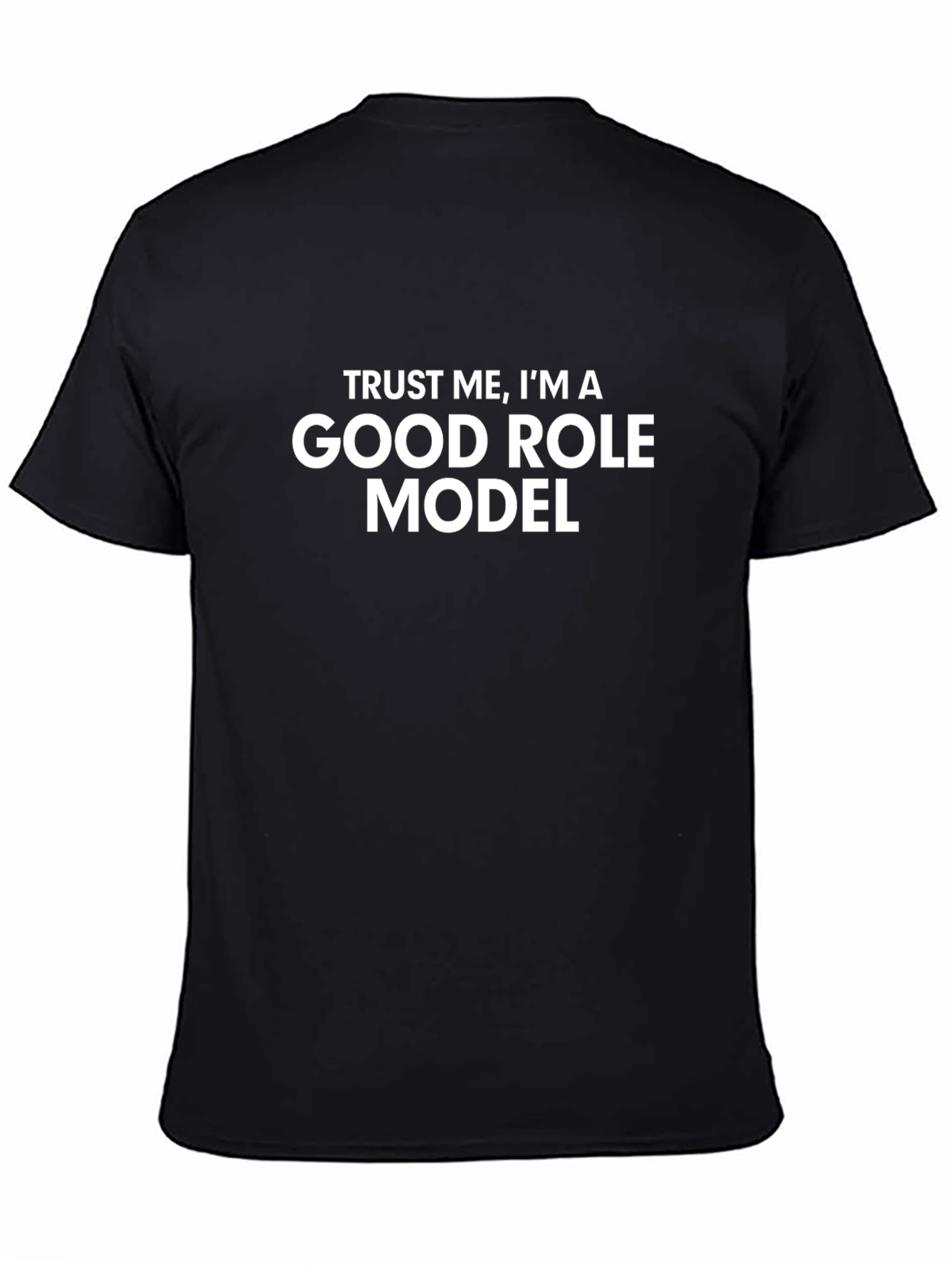 Trust Me Im a Good Role Model Black T-Shirt