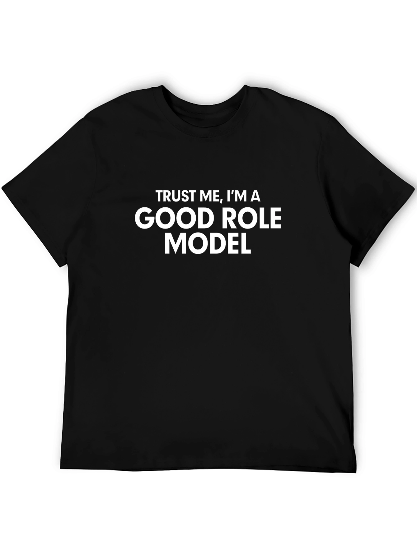 Trust Me Im a Good Role Model Black T-Shirt