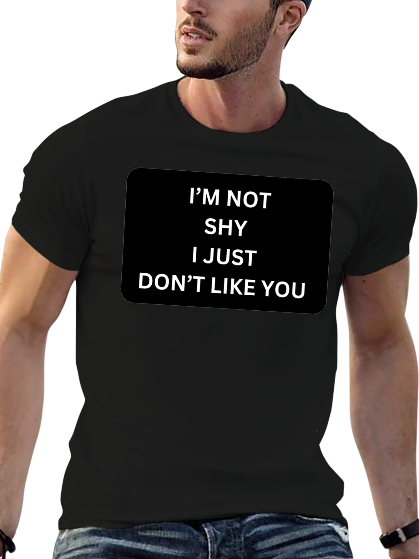 Funny Sarcastic Graphic T-Shirt - Im Not Shy