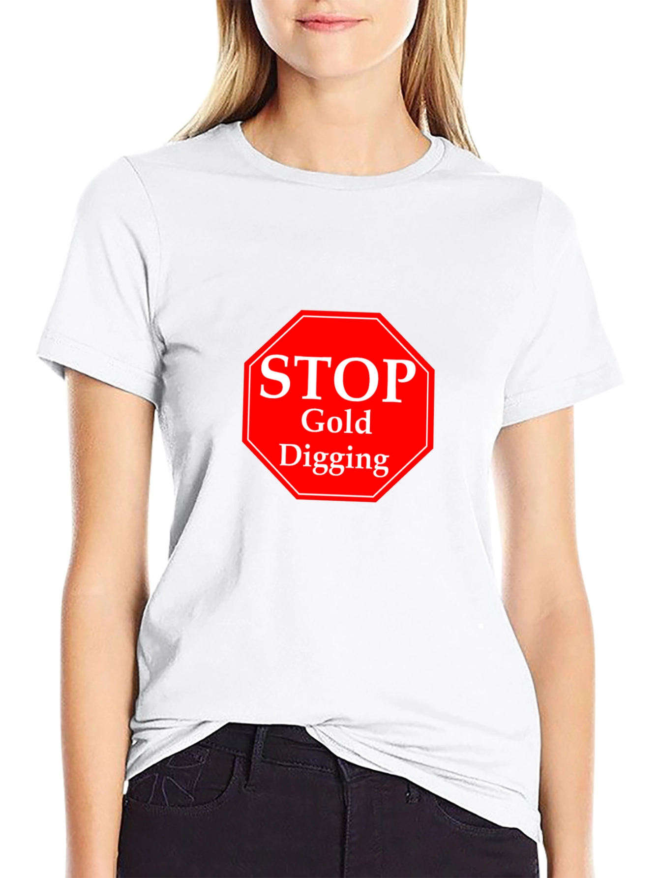 Stop Gold Digging Black T-Shirt