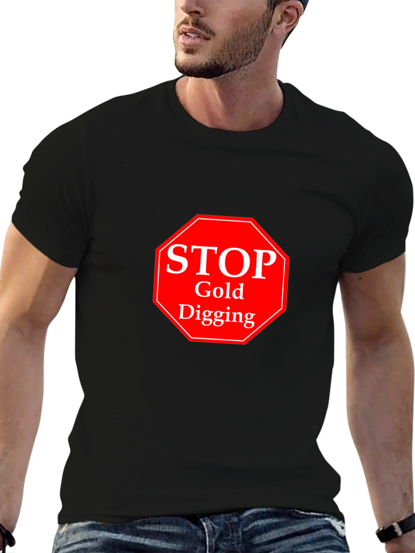 Stop Gold Digging Black T-Shirt
