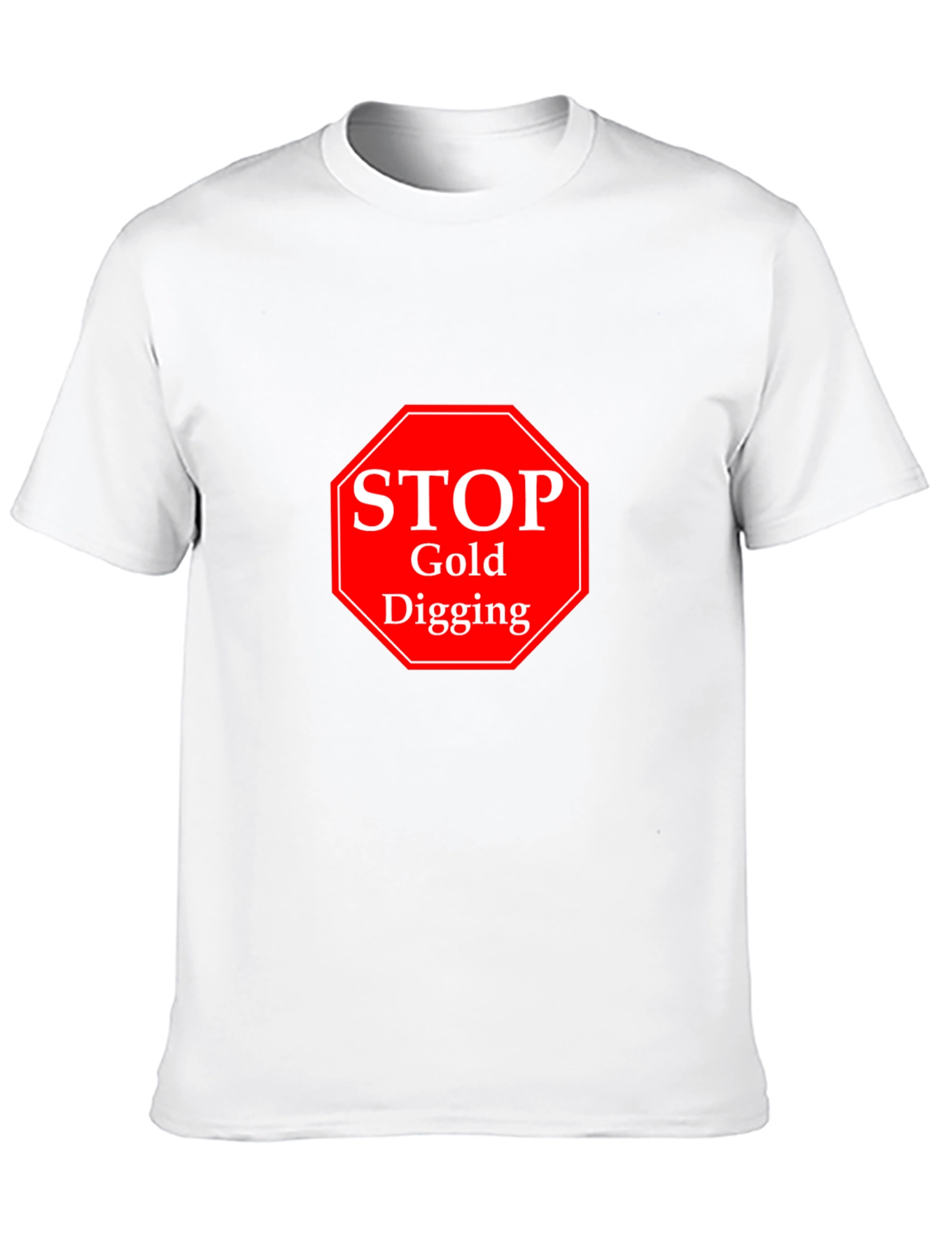 Stop Gold Digging Black T-Shirt