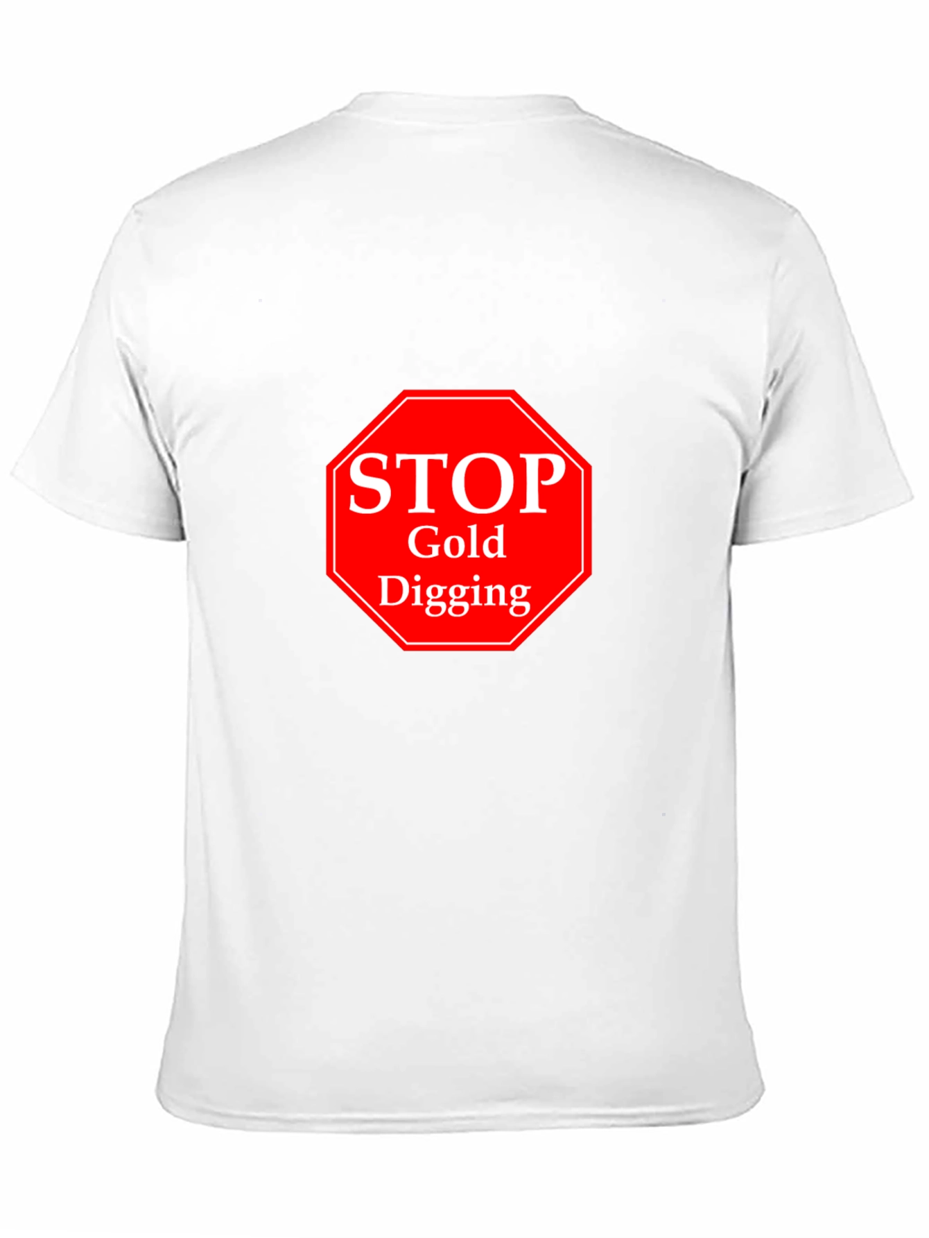 Stop Gold Digging Black T-Shirt