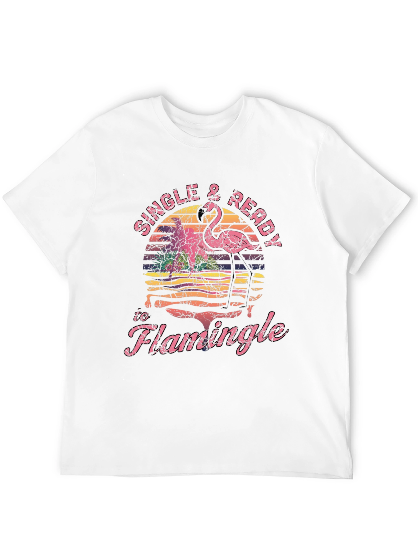 Single & Ready to Flamingo T-Shirt