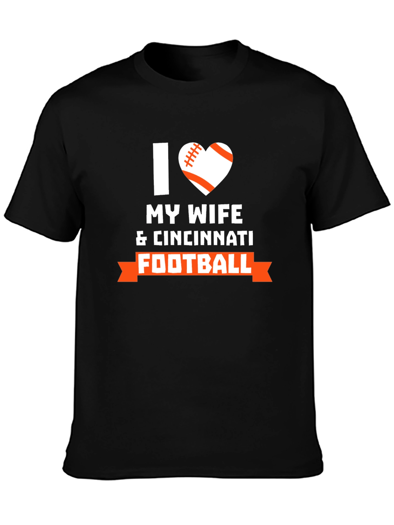 I Love My Wife & Cincinnati Football T-Shirt