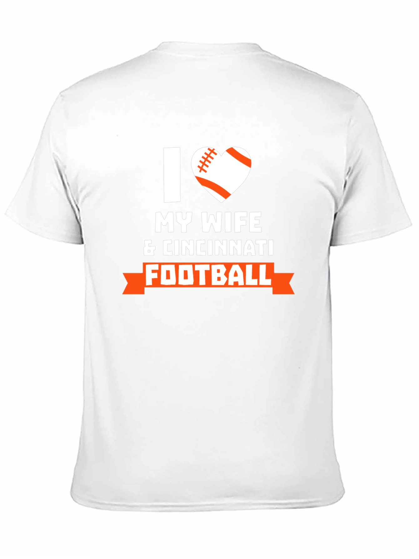 I Love My Wife & Cincinnati Football T-Shirt