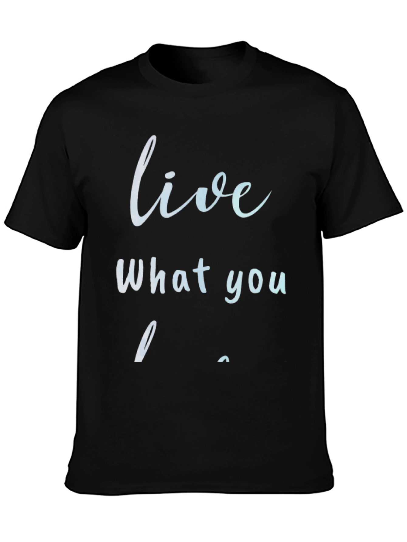 Live What You Love Black Graphic Tee