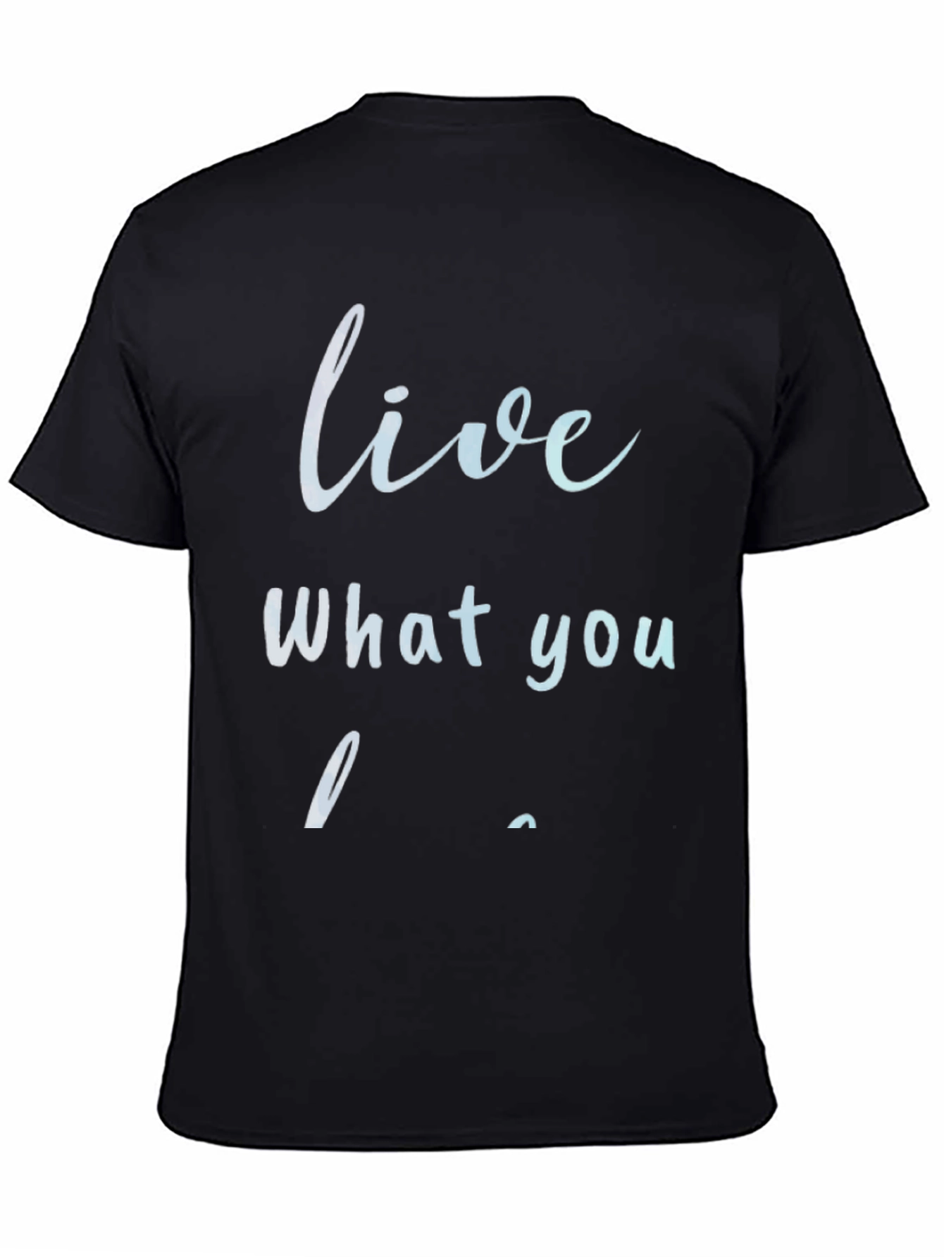Live What You Love Black Graphic Tee