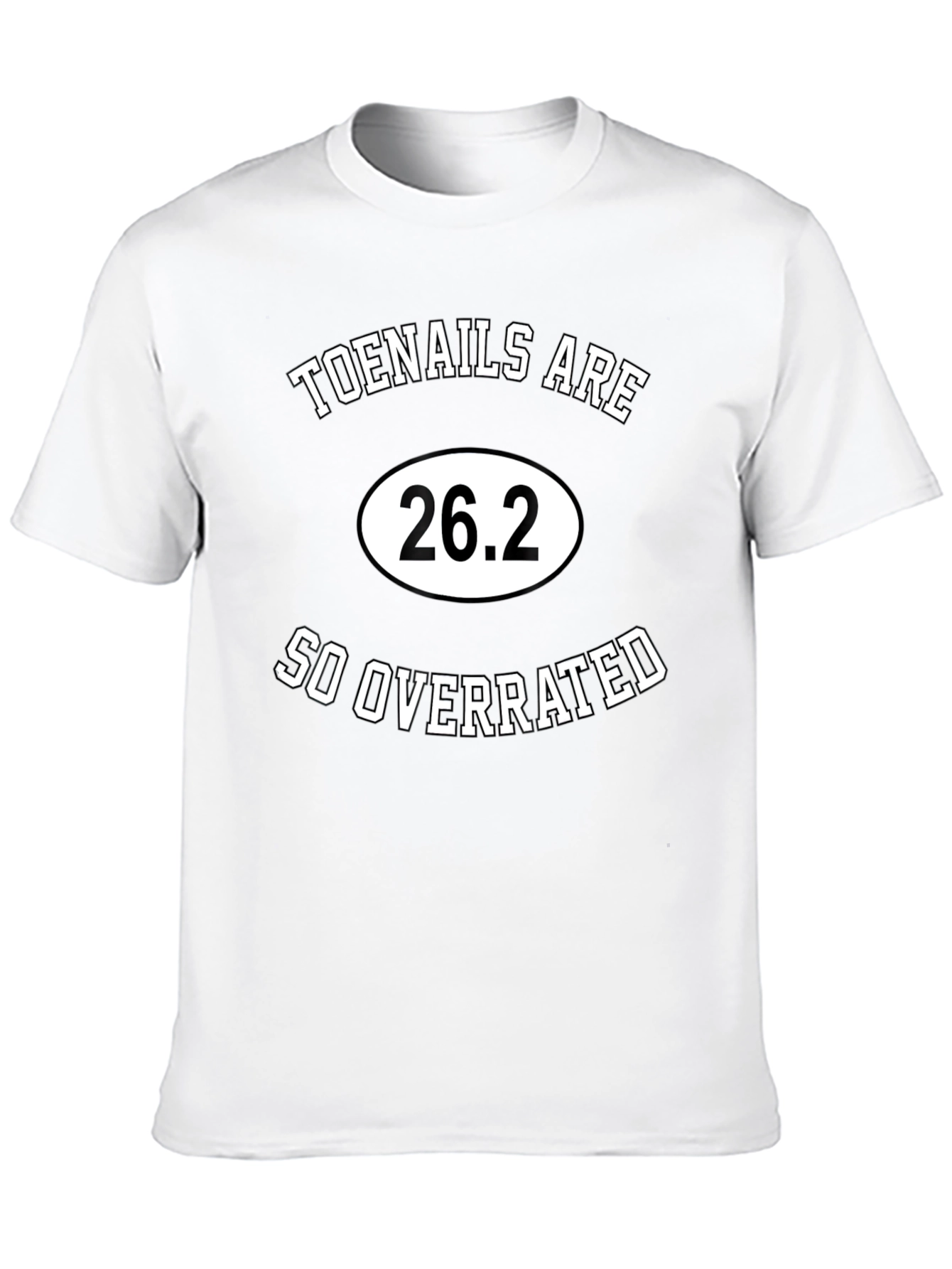 Toenails are so Overrated Marathon Runner T-shirt