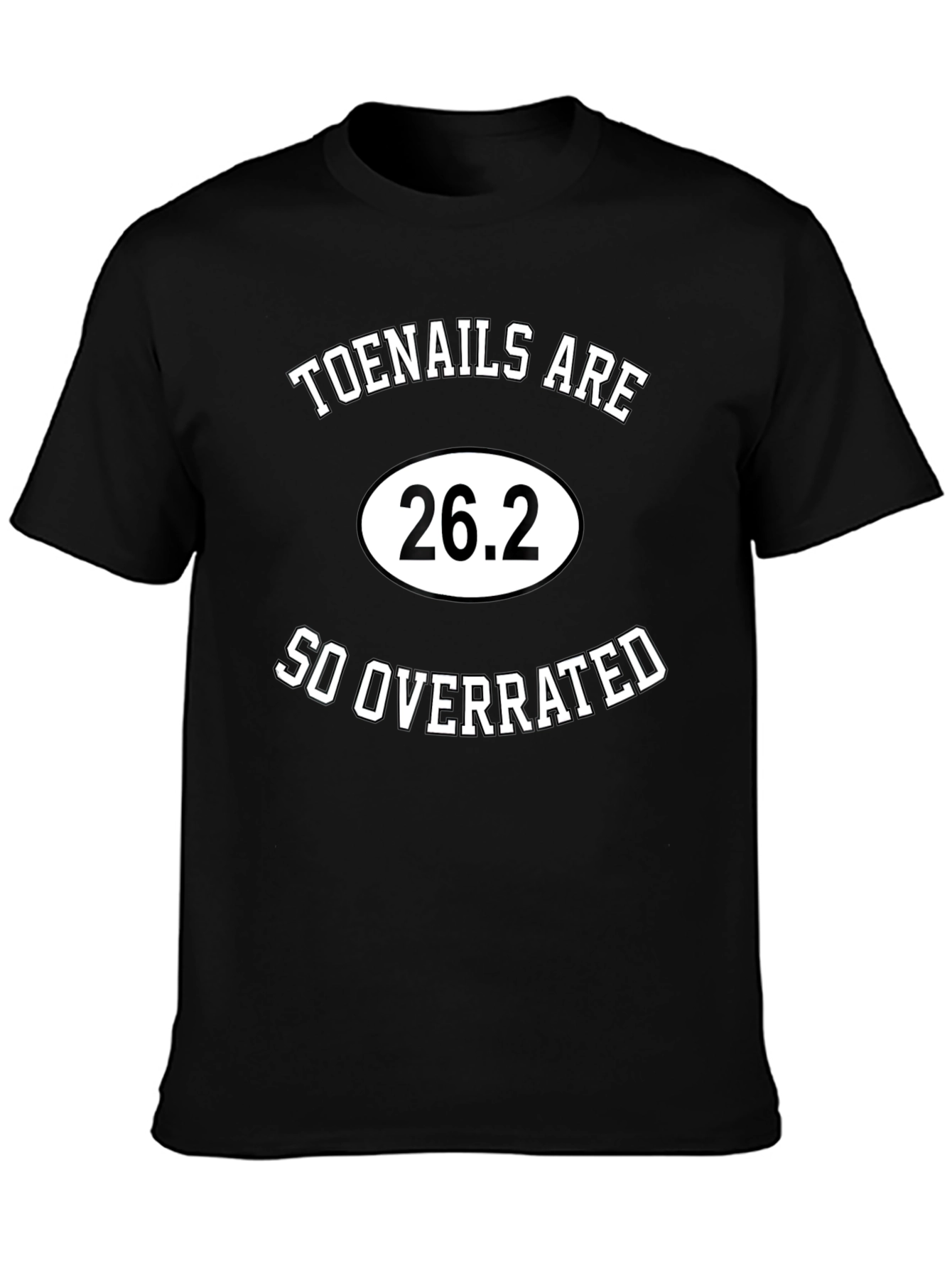 Toenails are so Overrated Marathon Runner T-shirt
