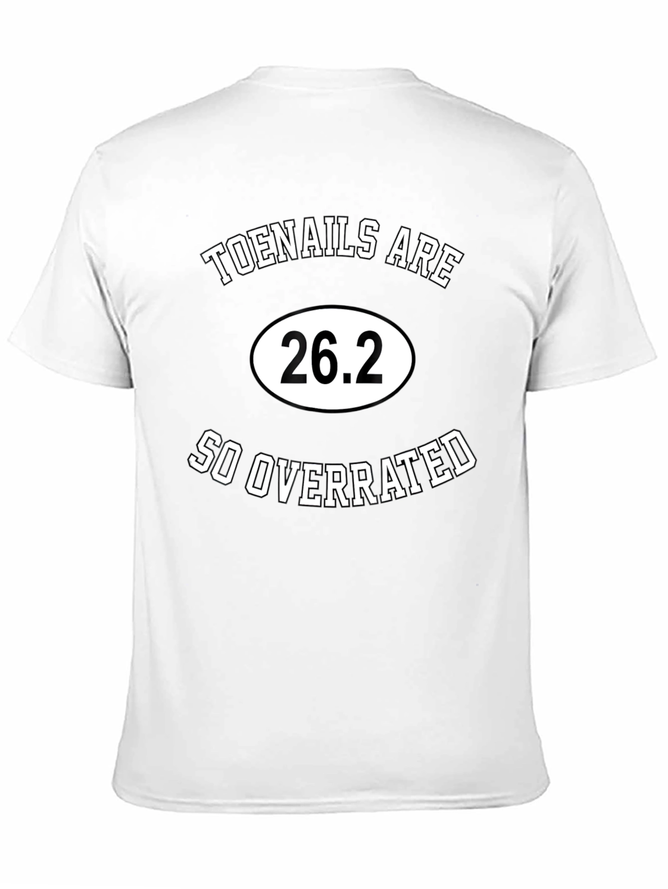 Toenails are so Overrated Marathon Runner T-shirt