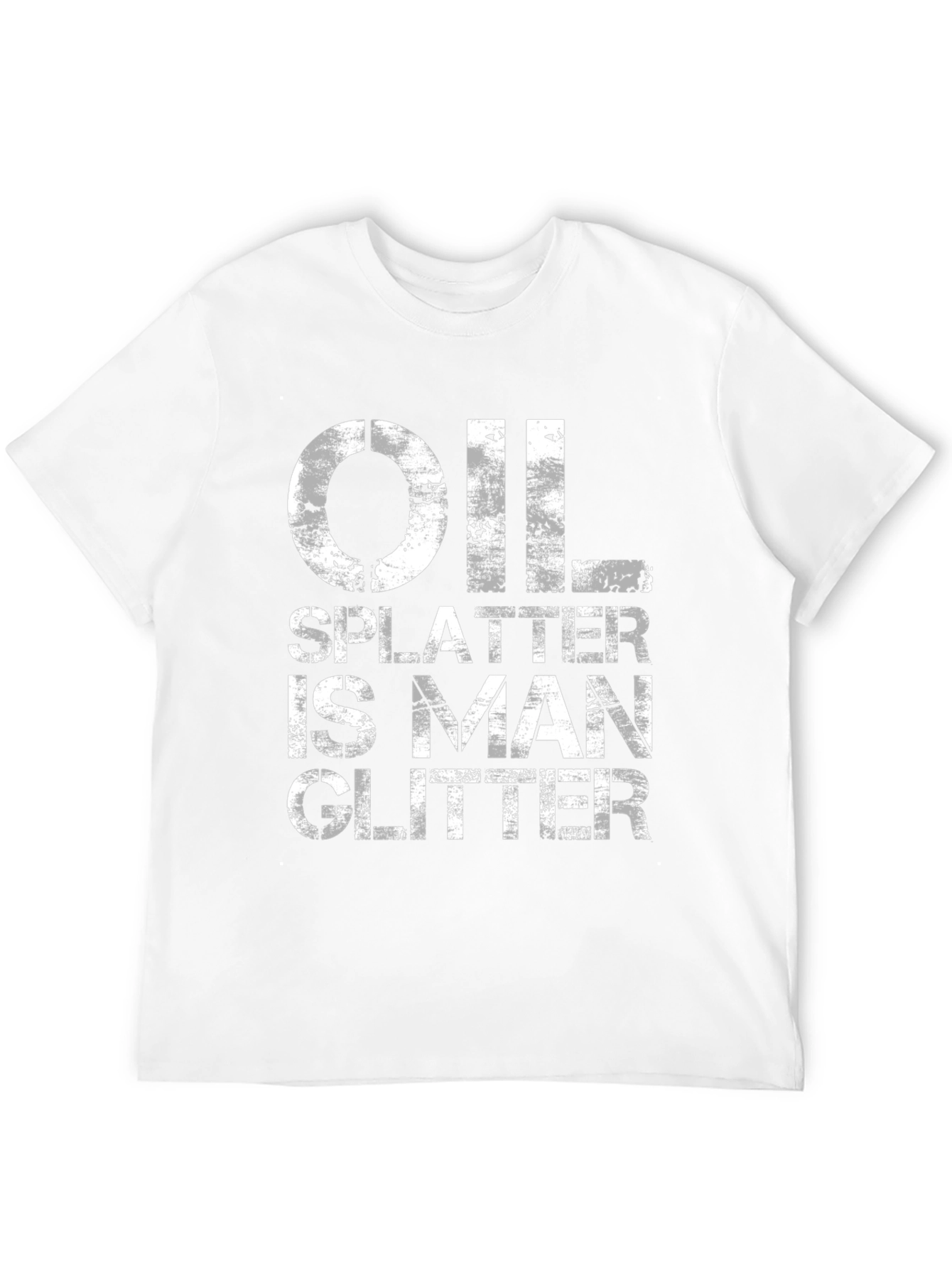 Oil Splatter is Man Glitter - Black T-Shirt