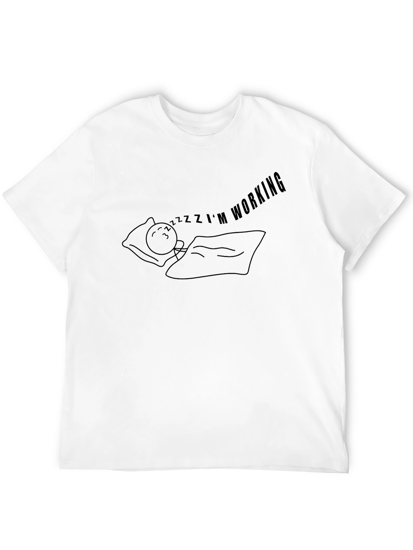 Im Working T-Shirt - Funny Sleeping Design