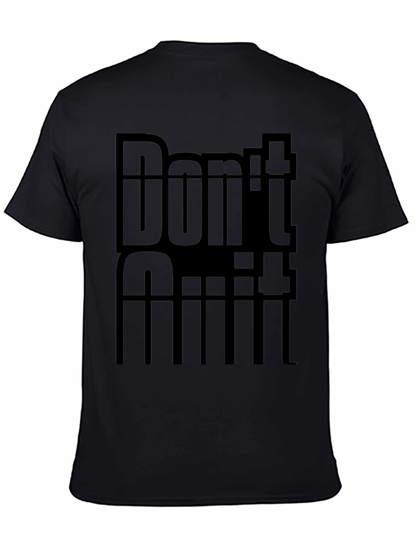 Dont Quit Tee - Motivational Black T-Shirt