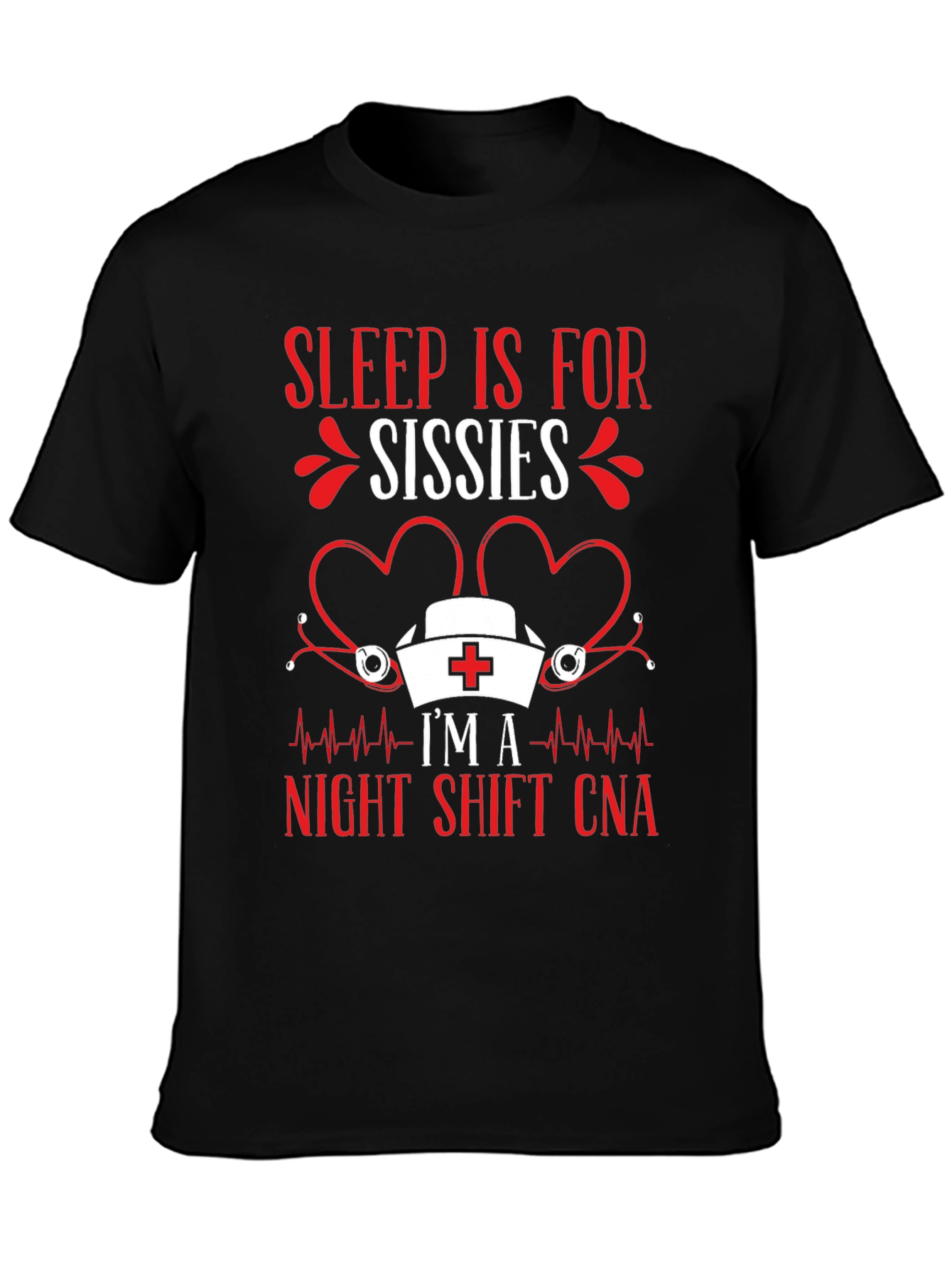 Sleep is for Sissies CNA T-Shirt