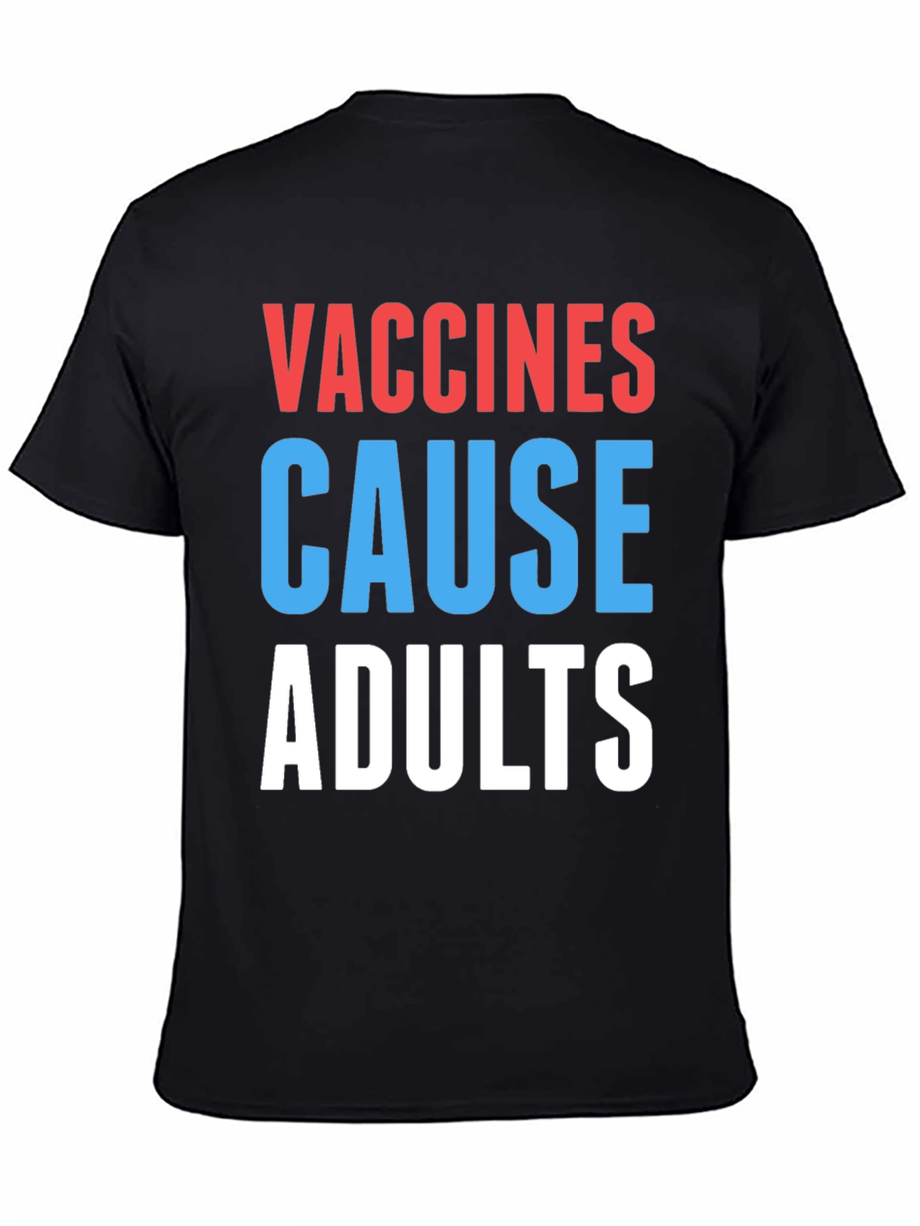 Vaccines Cause Adults T-Shirt Funny Sarcastic Tee