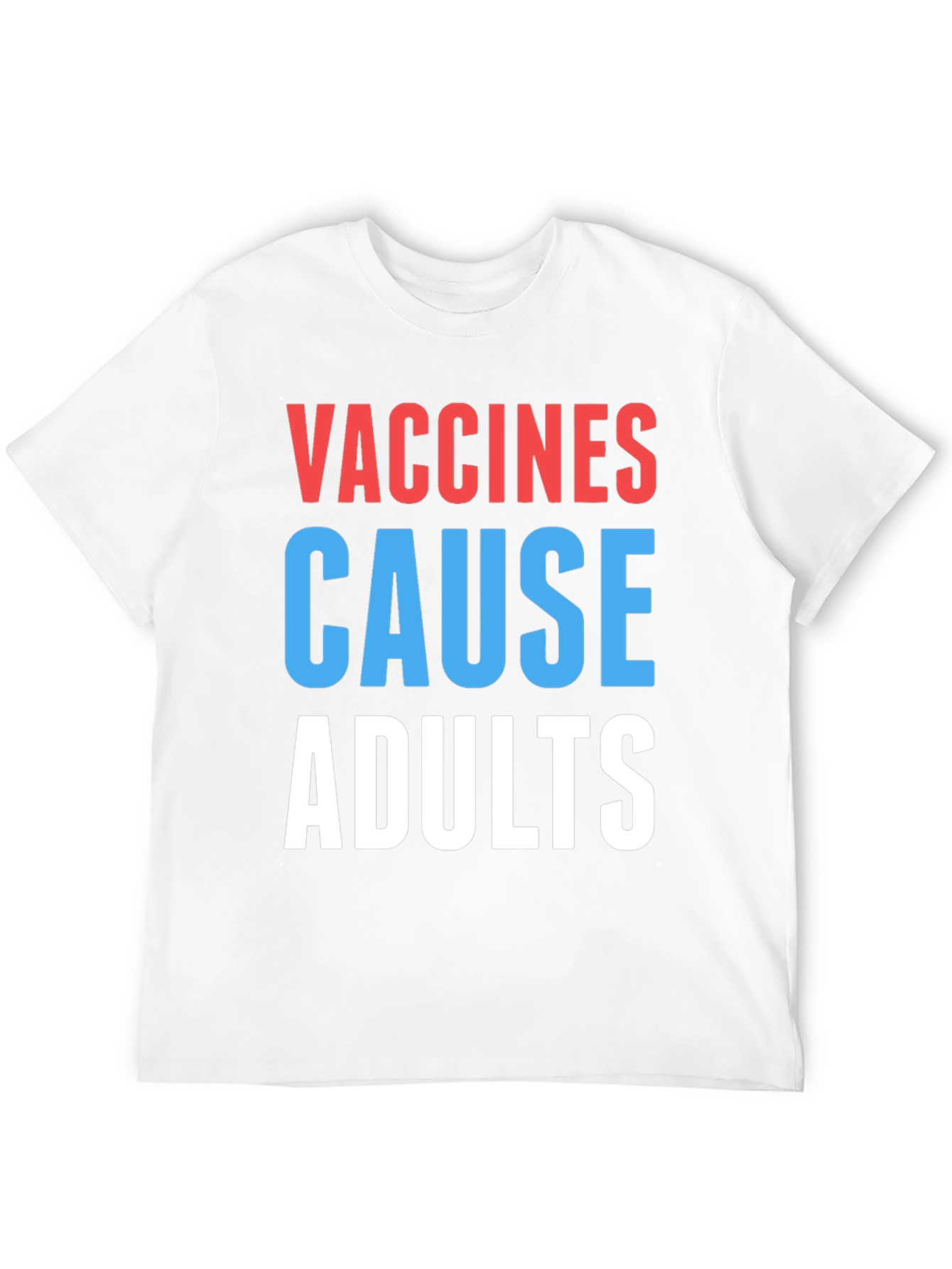 Vaccines Cause Adults T-Shirt Funny Sarcastic Tee