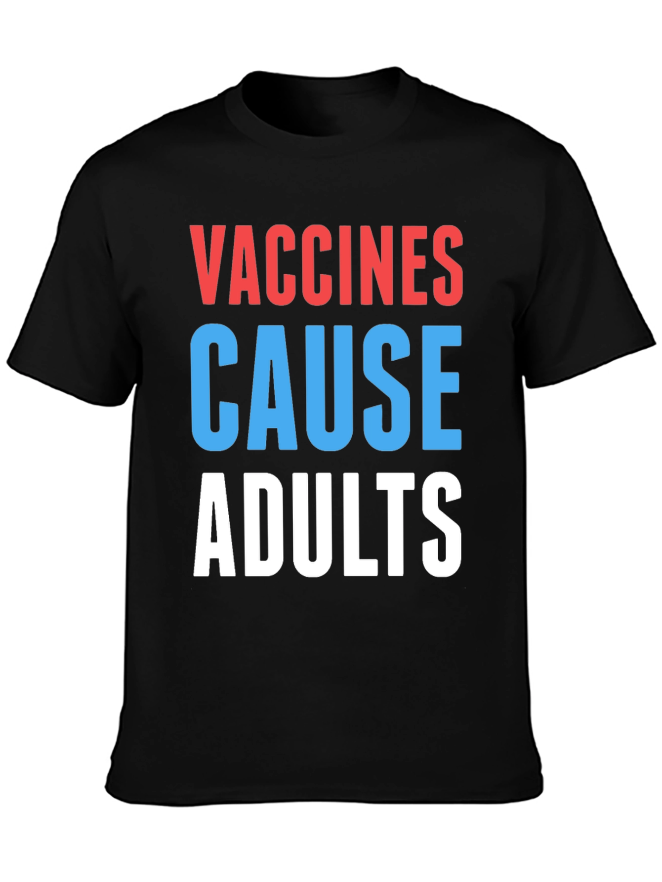 Vaccines Cause Adults T-Shirt Funny Sarcastic Tee