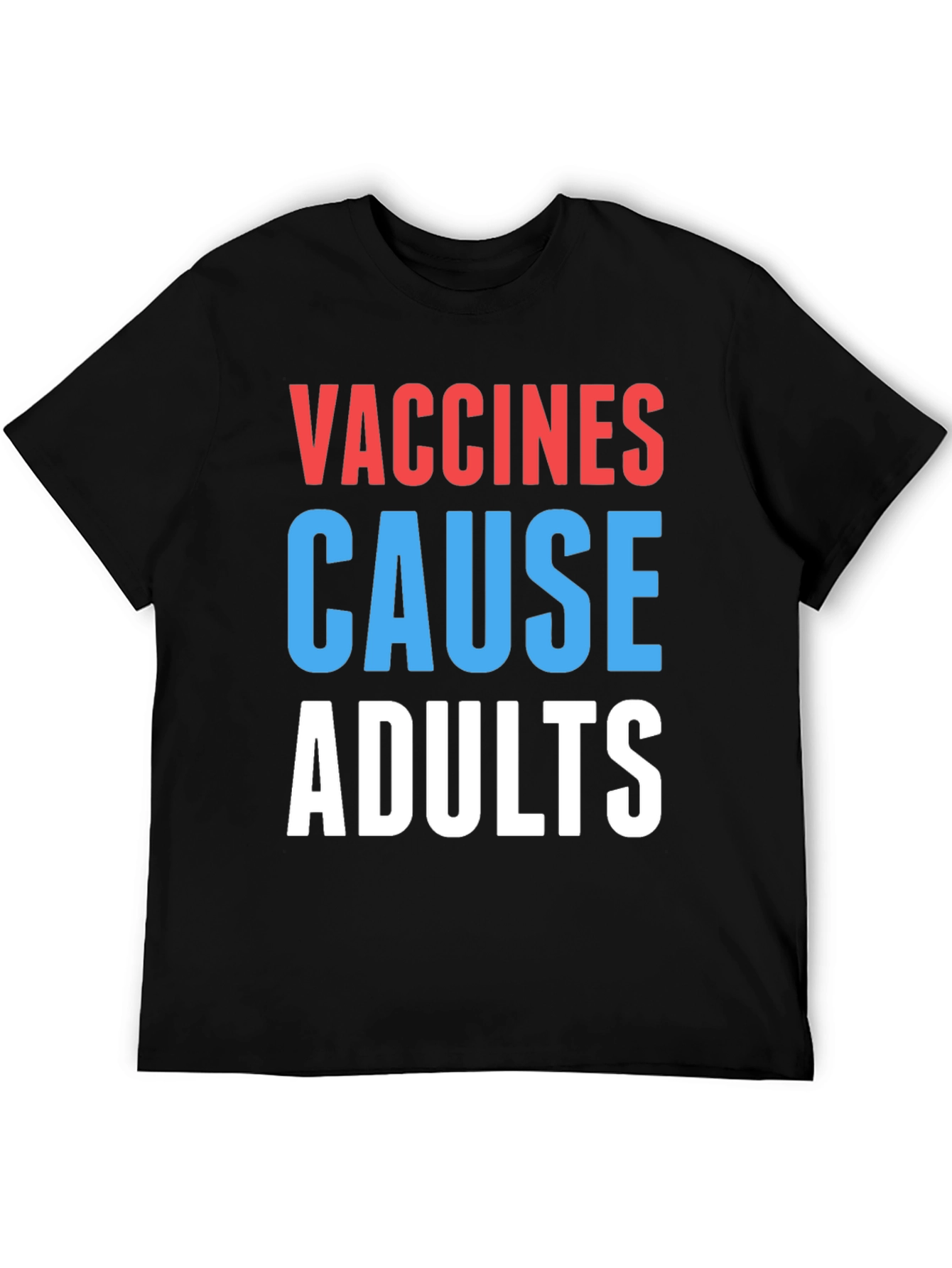 Vaccines Cause Adults T-Shirt Funny Sarcastic Tee