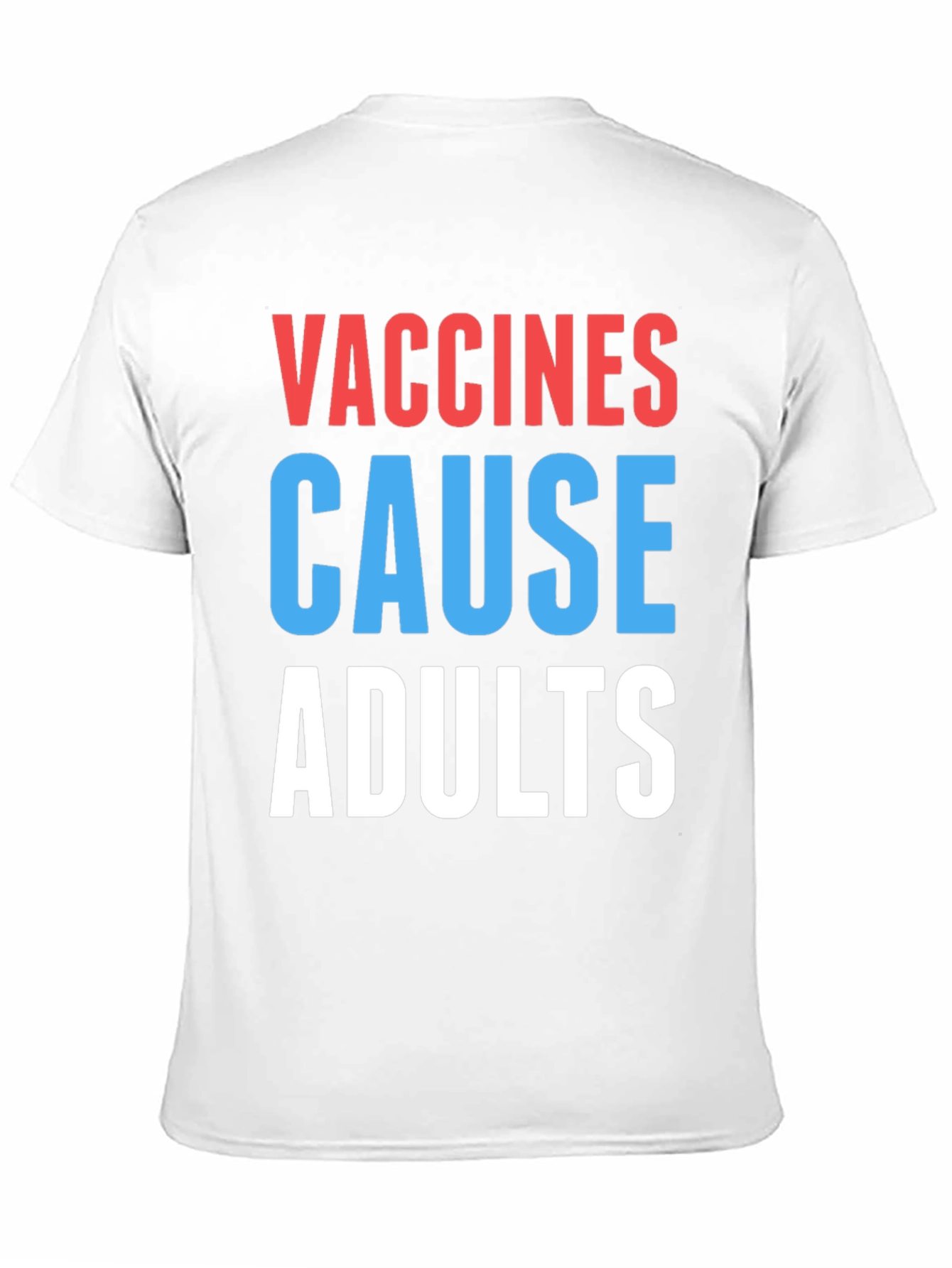Vaccines Cause Adults T-Shirt Funny Sarcastic Tee