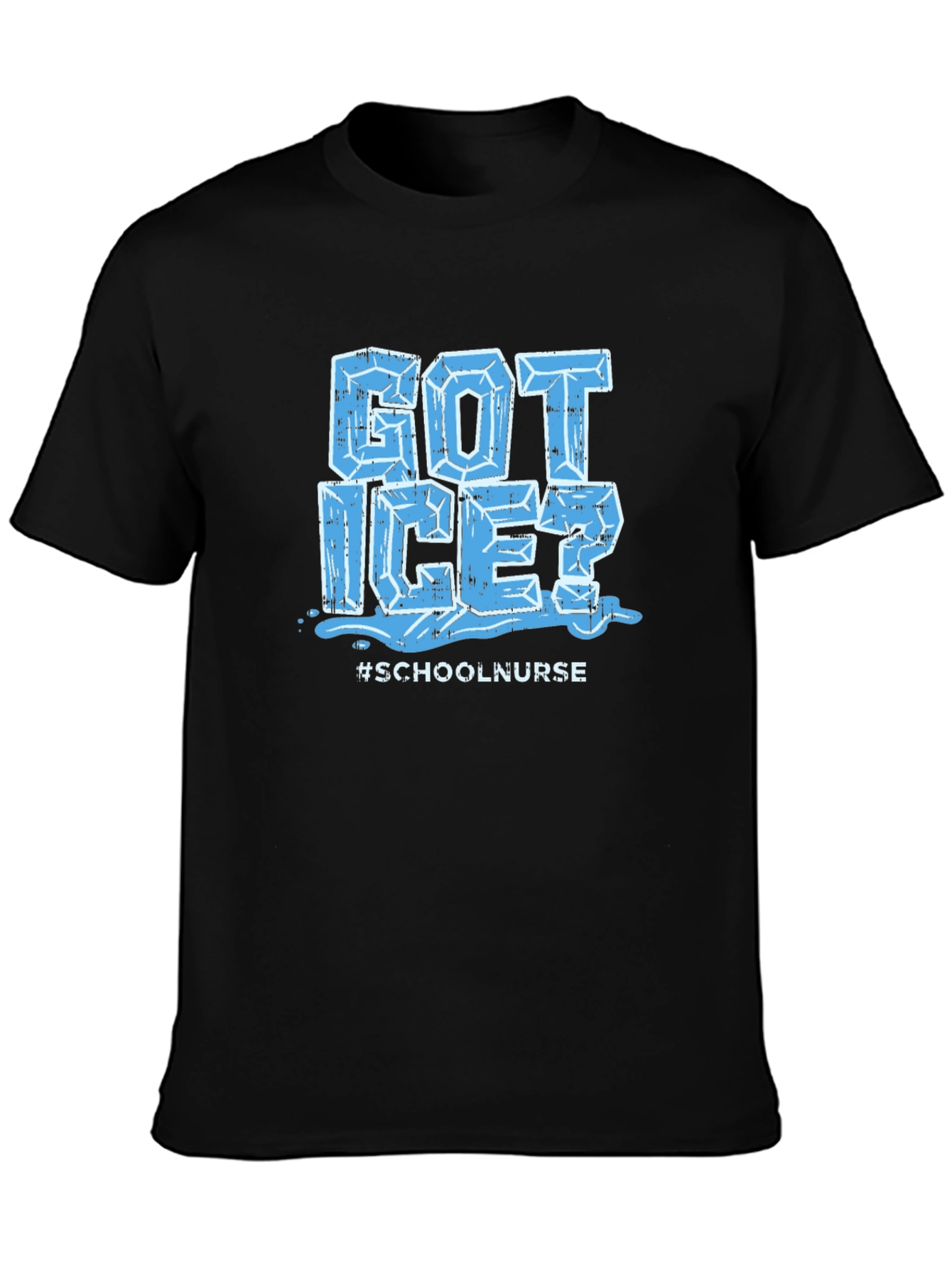 Got Ice? #SchoolNurse T-Shirt