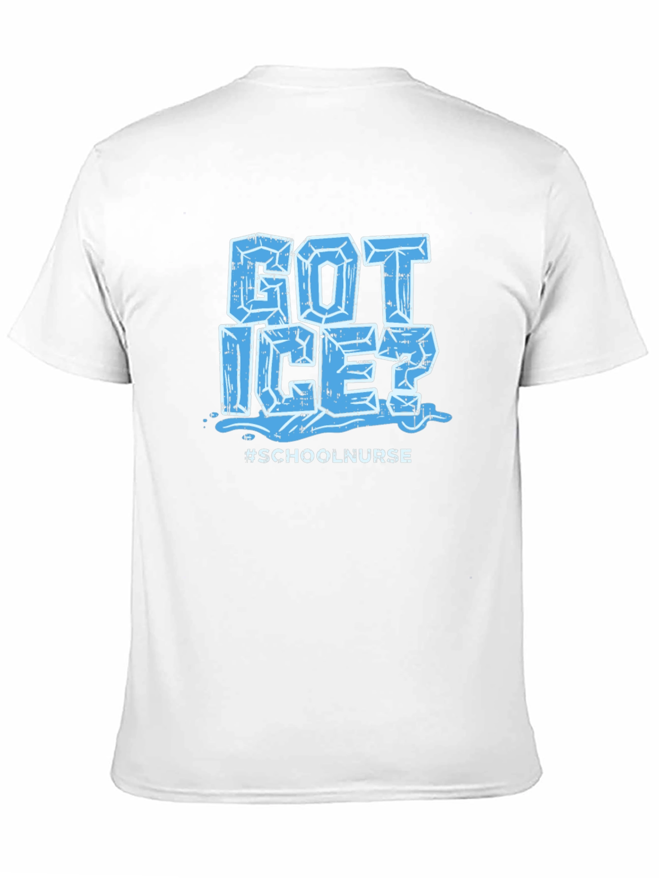 Got Ice? #SchoolNurse T-Shirt