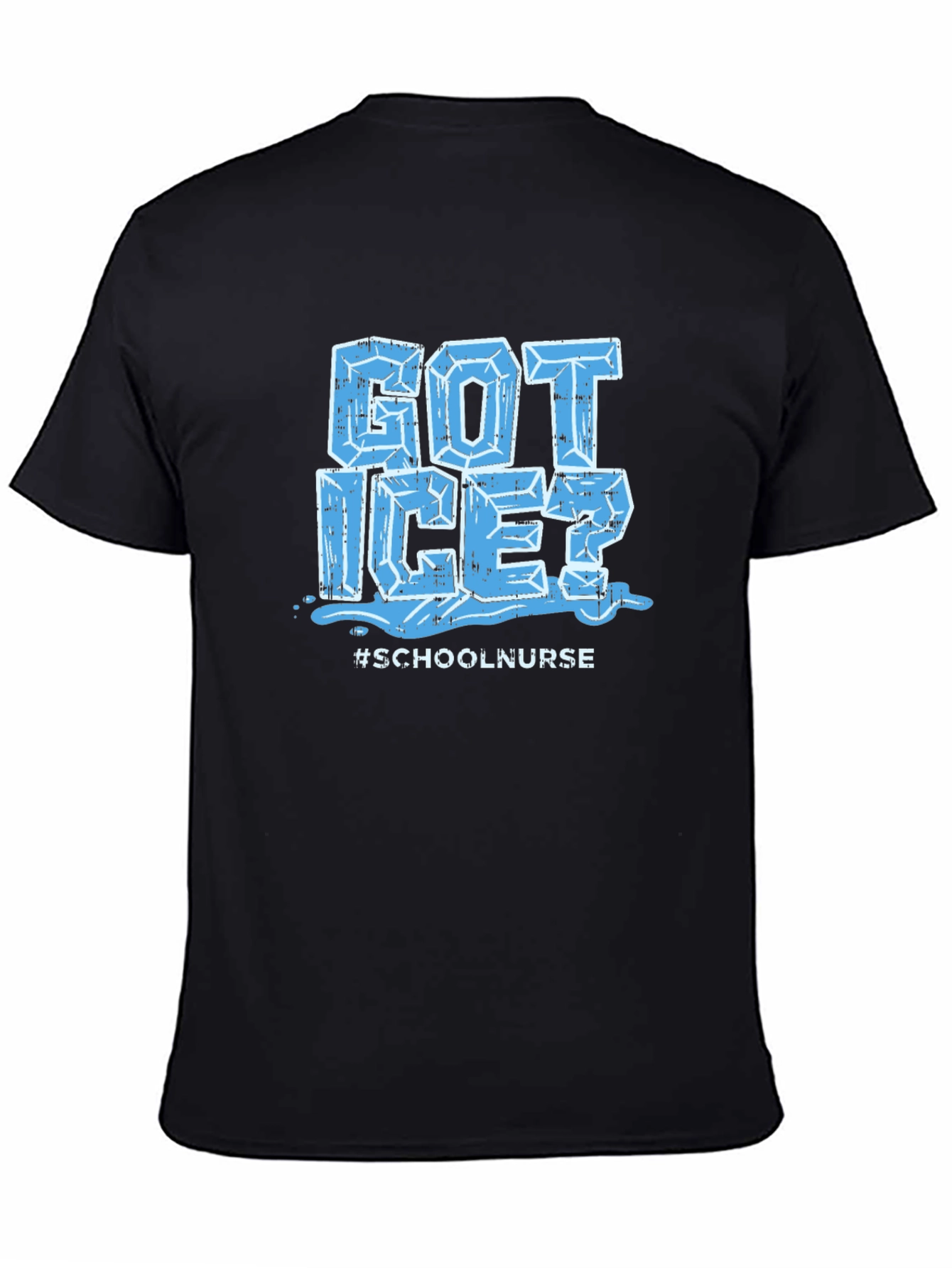 Got Ice? #SchoolNurse T-Shirt