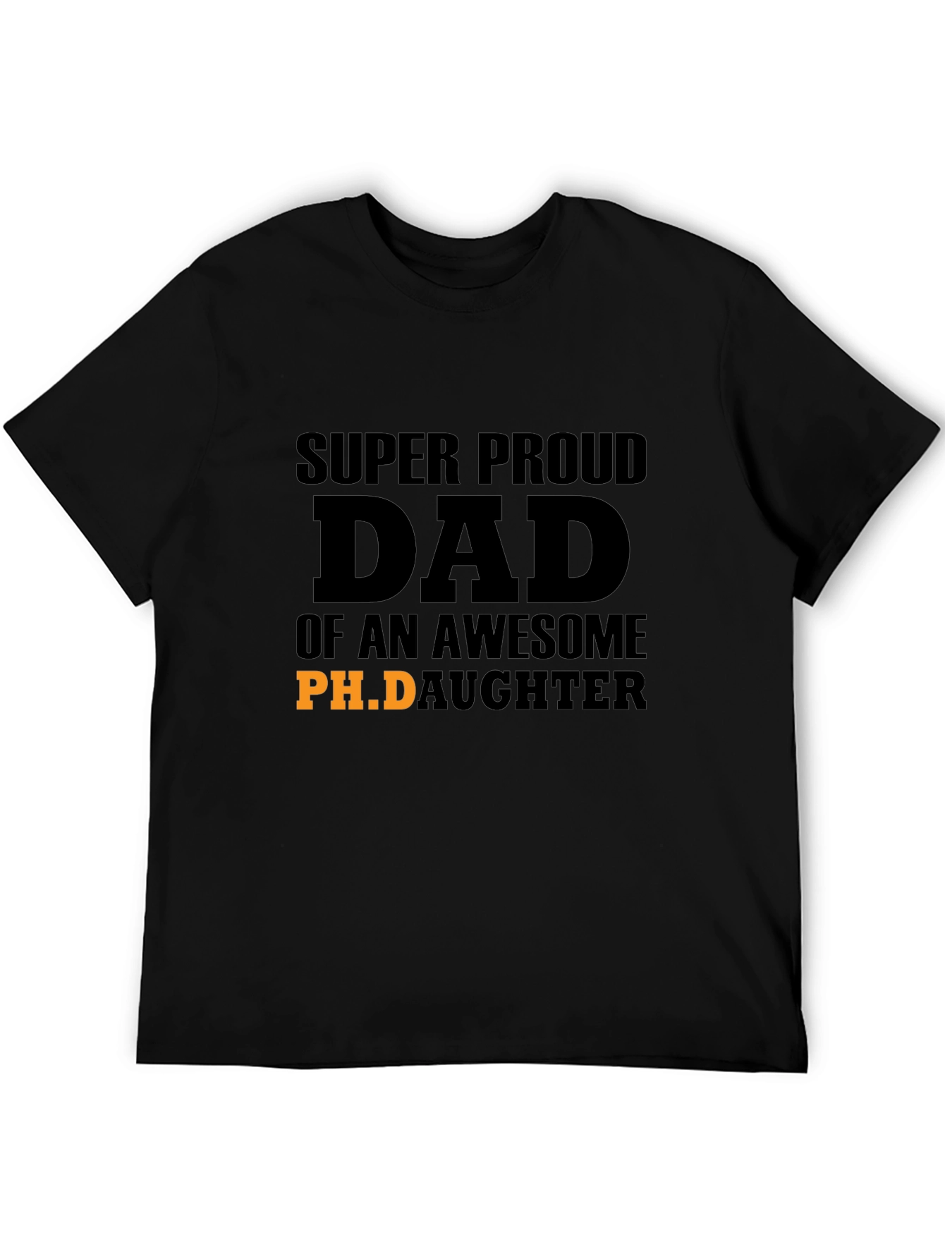 Proud Dad of an Awesome Ph.D. Daughter T-Shirt