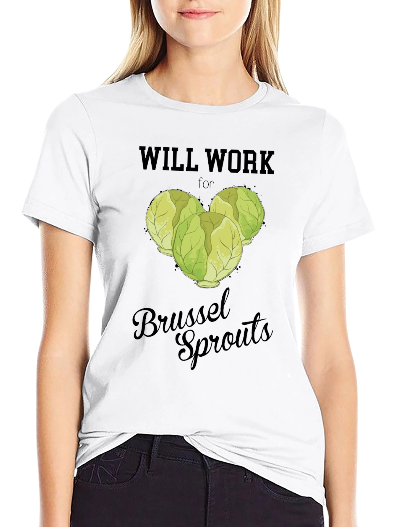 Will Work for Brussel Sprouts T-Shirt