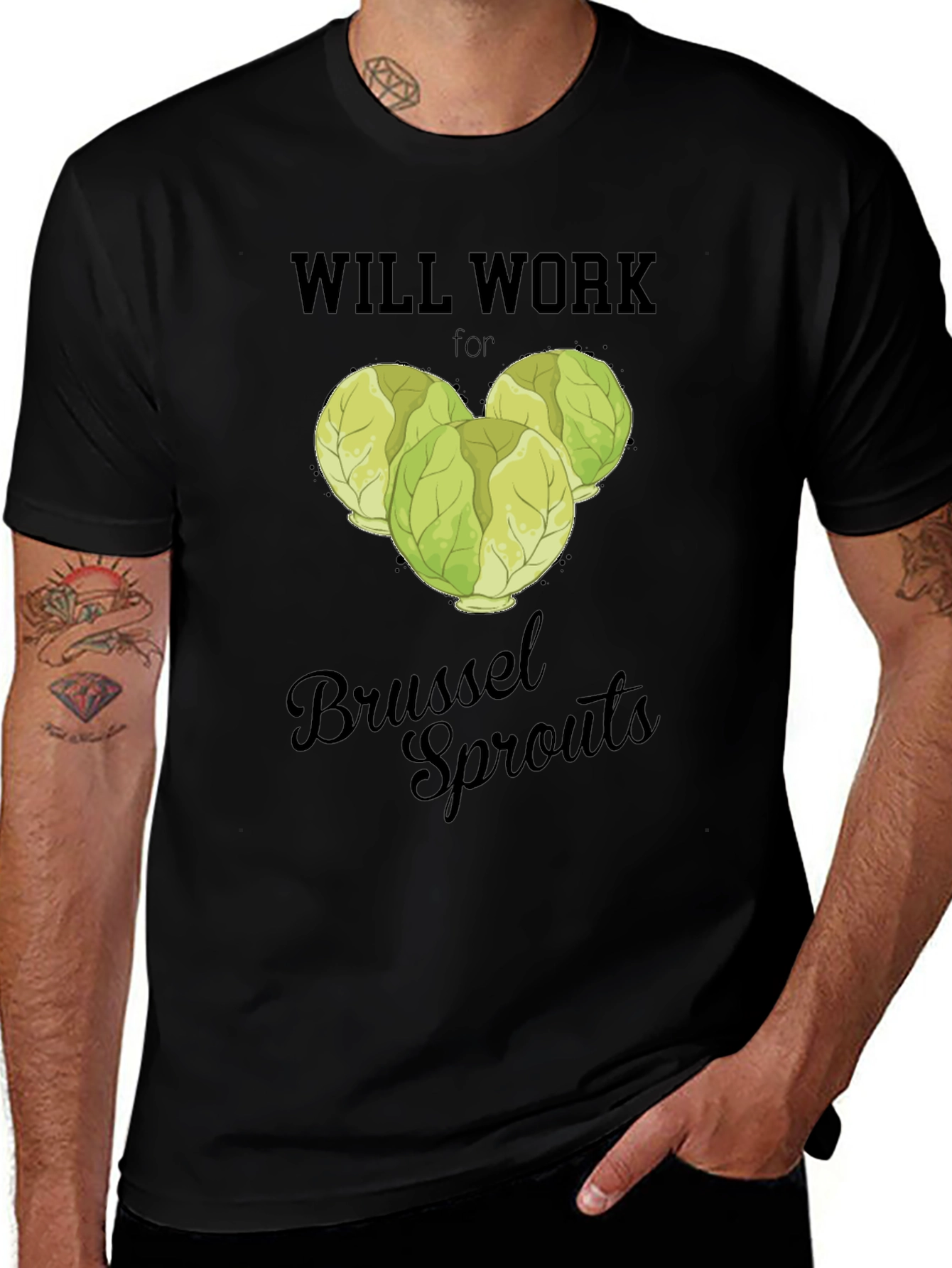 Will Work for Brussel Sprouts T-Shirt