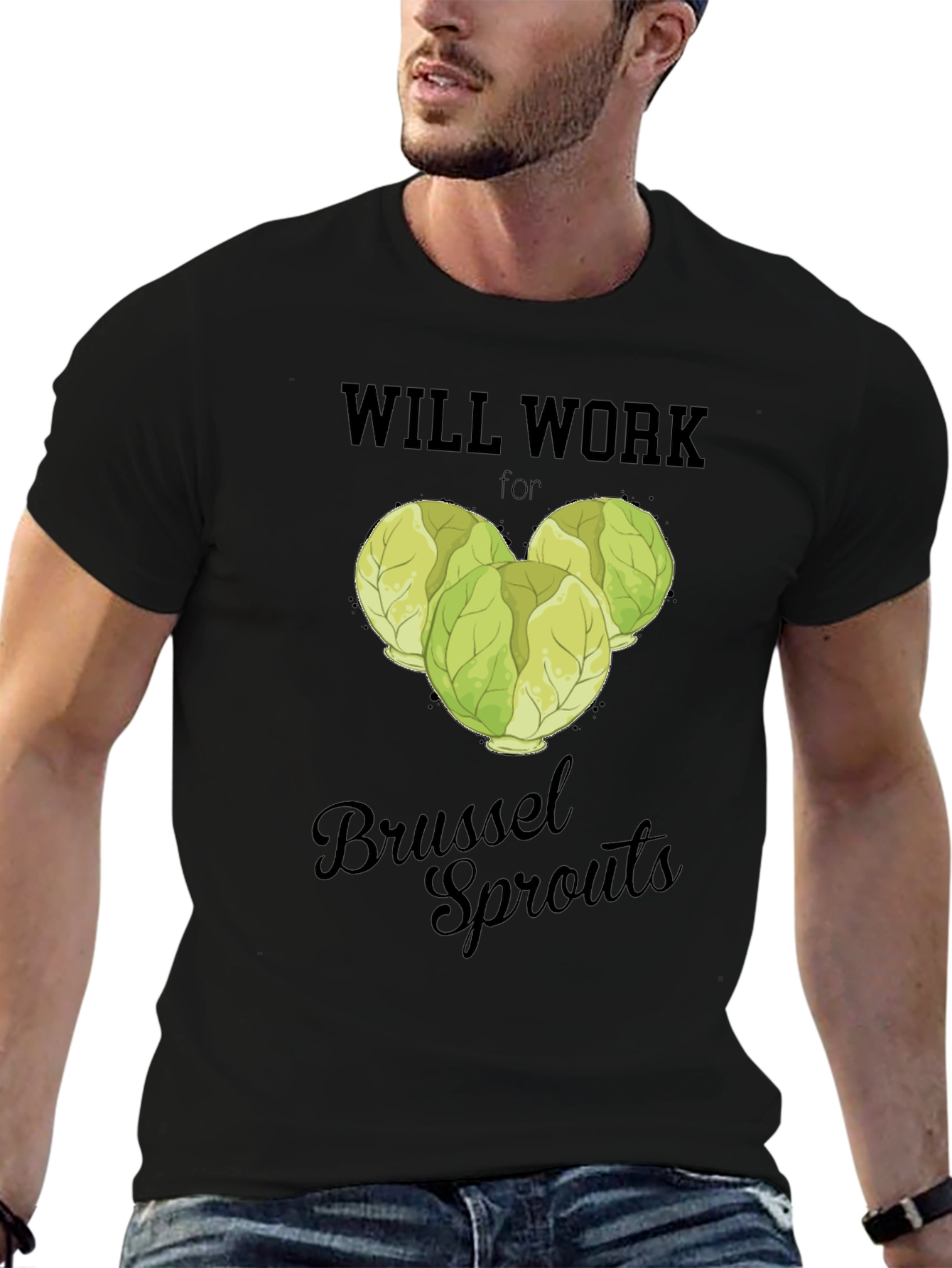 Will Work for Brussel Sprouts T-Shirt