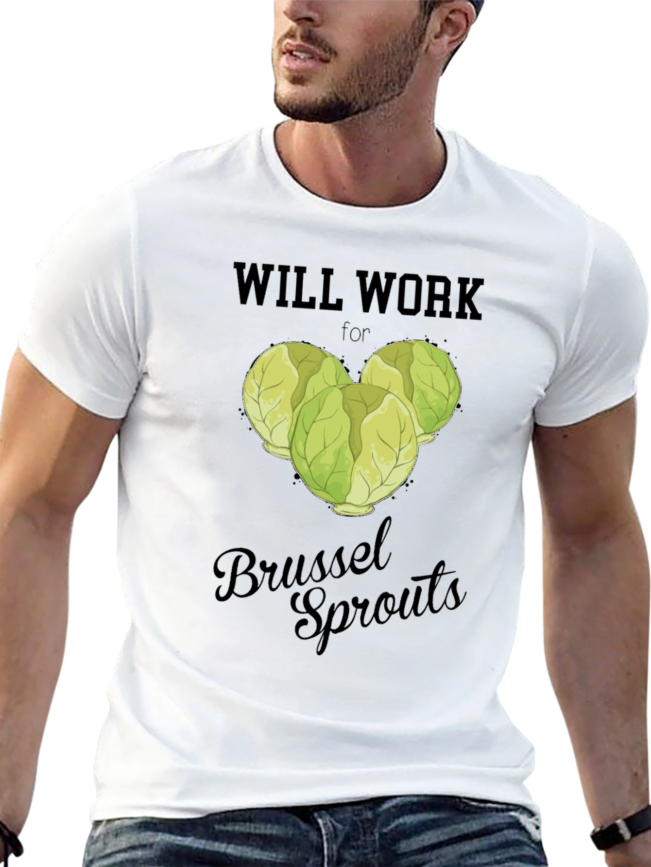 Will Work for Brussel Sprouts T-Shirt