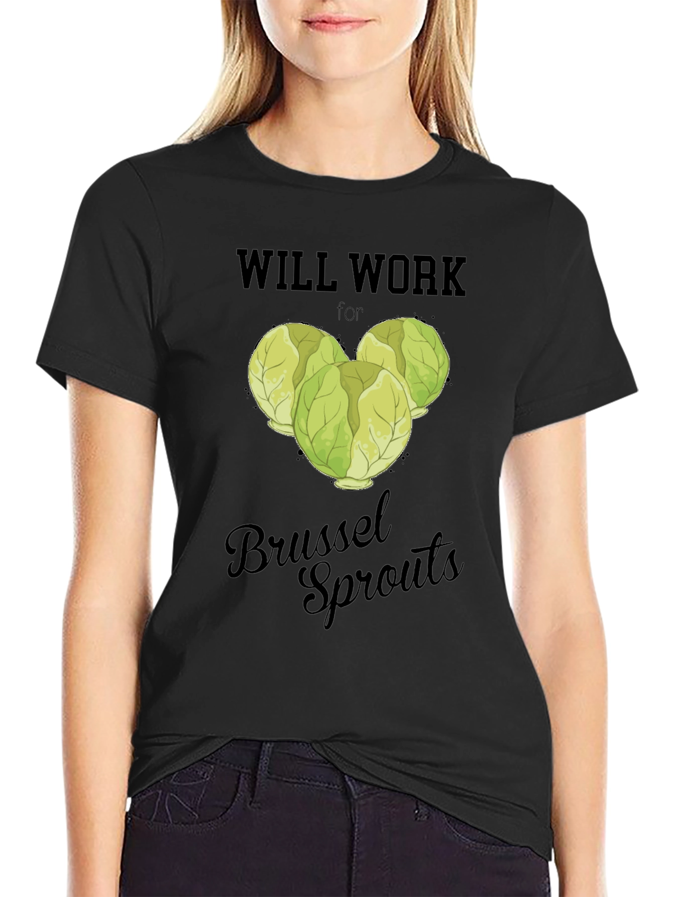 Will Work for Brussel Sprouts T-Shirt