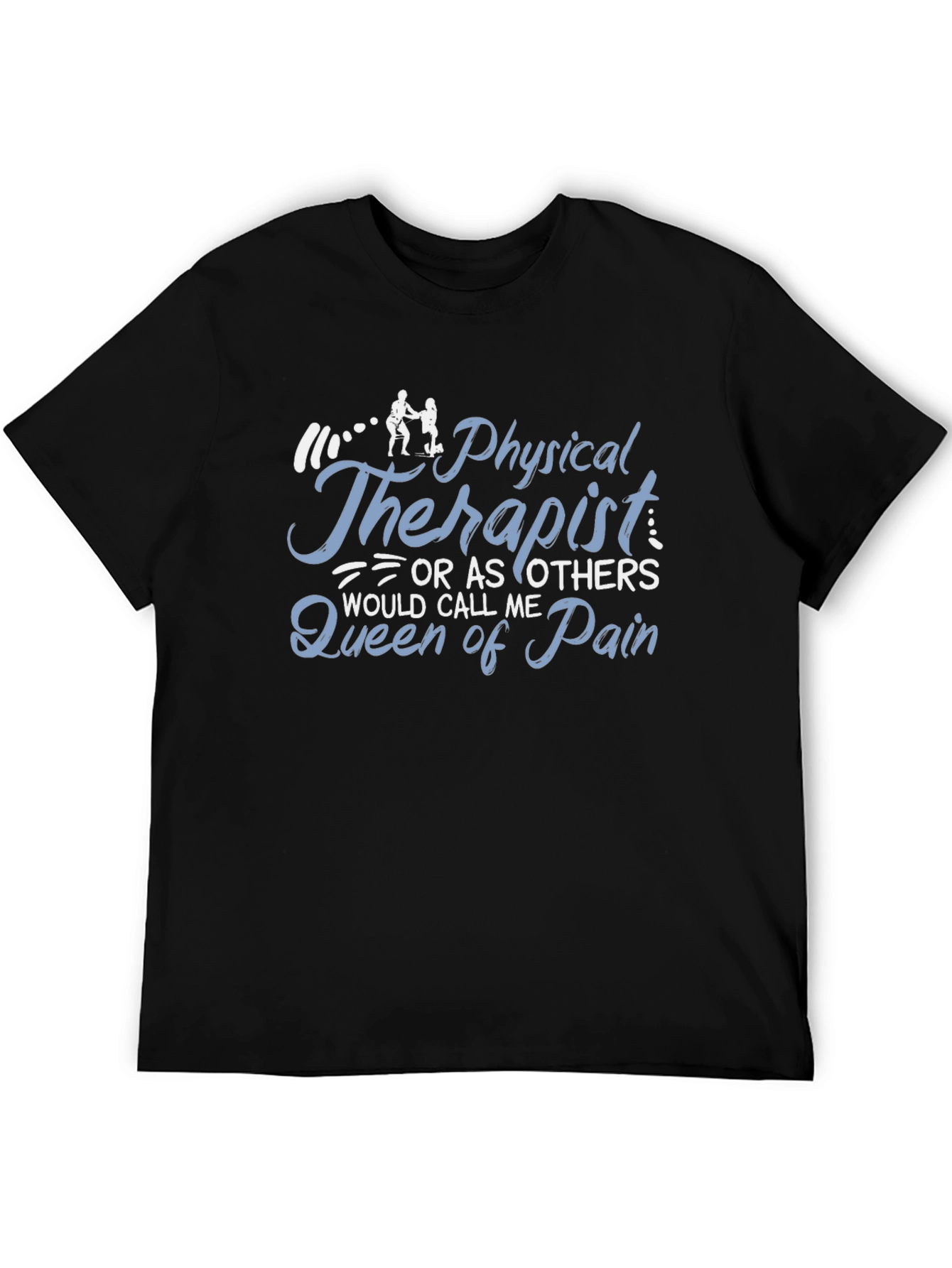 Physical Therapist Queen of Pain Graphic T-Shirt