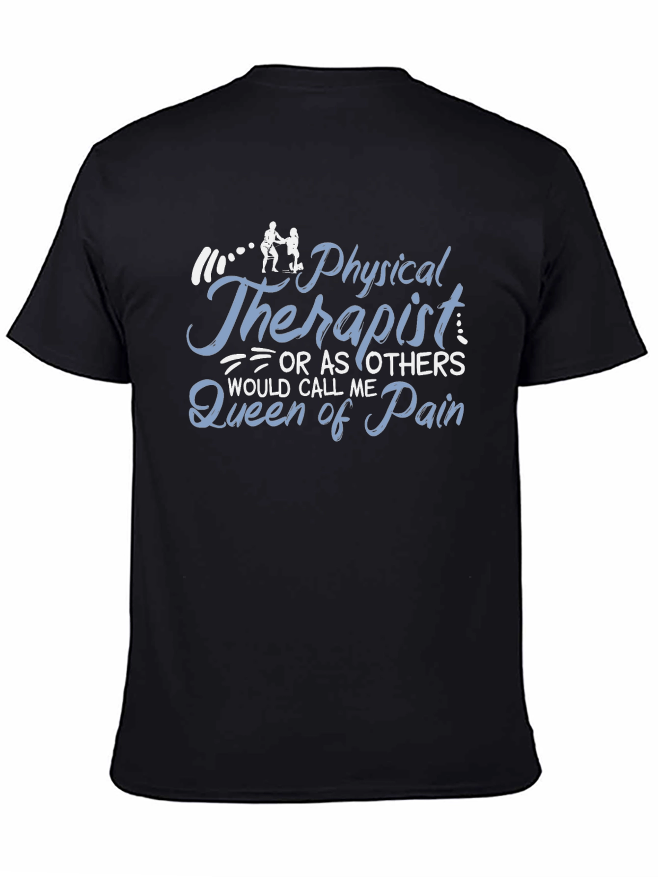 Physical Therapist Queen of Pain Graphic T-Shirt