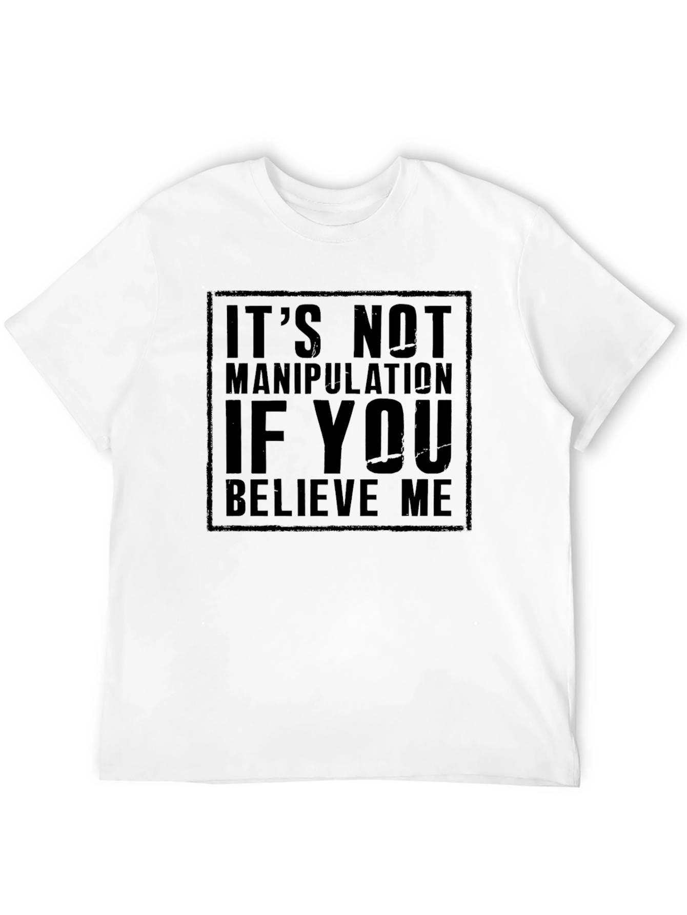 Its Not Manipulation T-Shirt