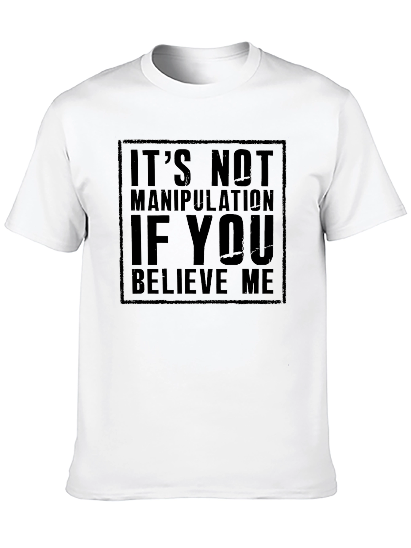 Its Not Manipulation T-Shirt