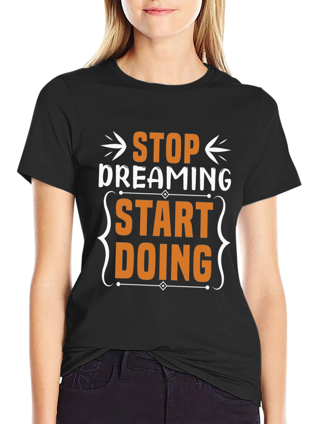 Stop Dreaming Start Doing Graphic T-Shirt