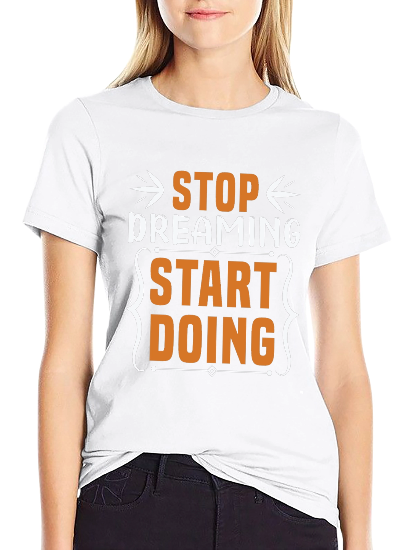 Stop Dreaming Start Doing Graphic T-Shirt