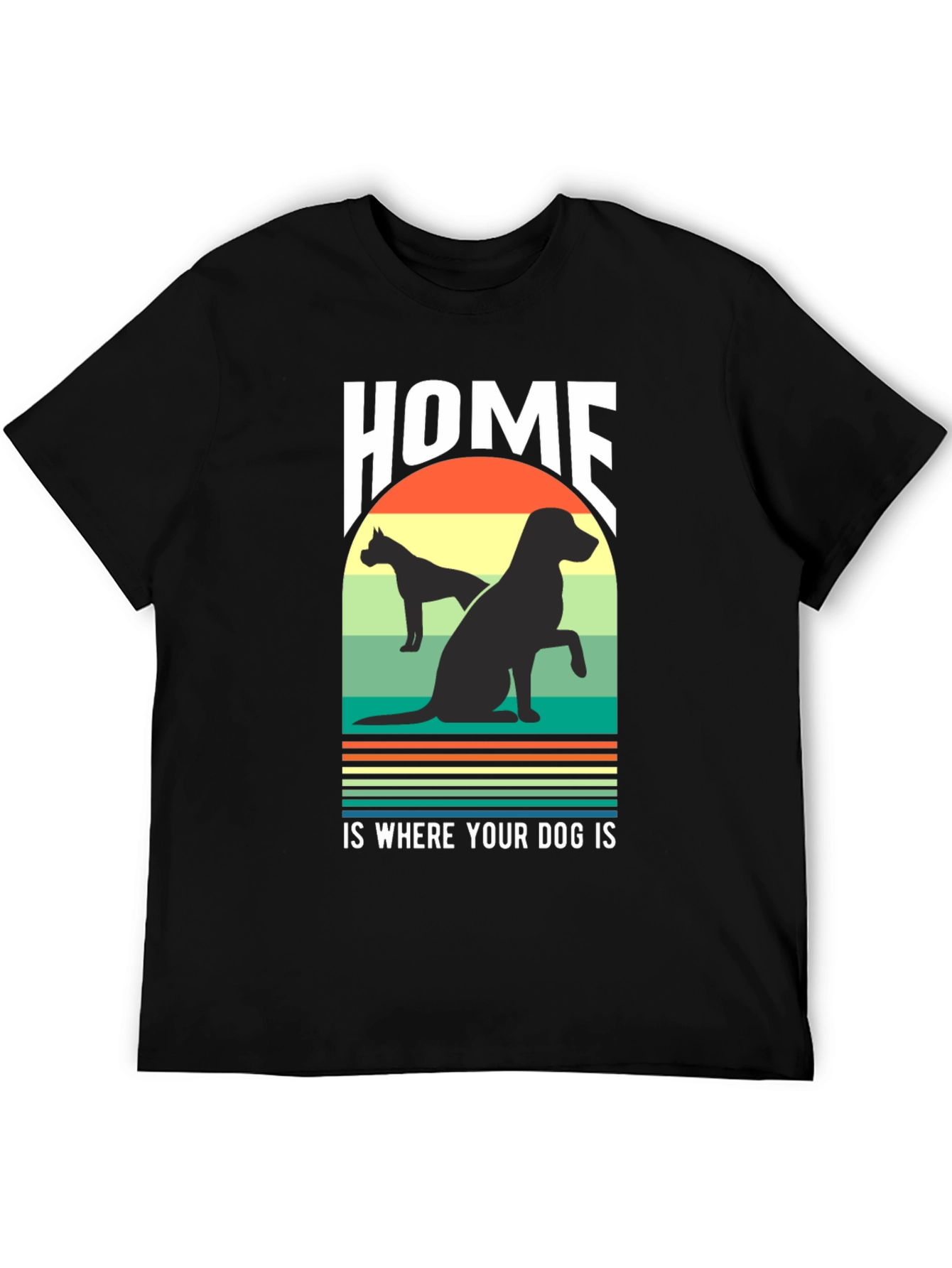 Home Is Where Your Dog Is Graphic T-Shirt