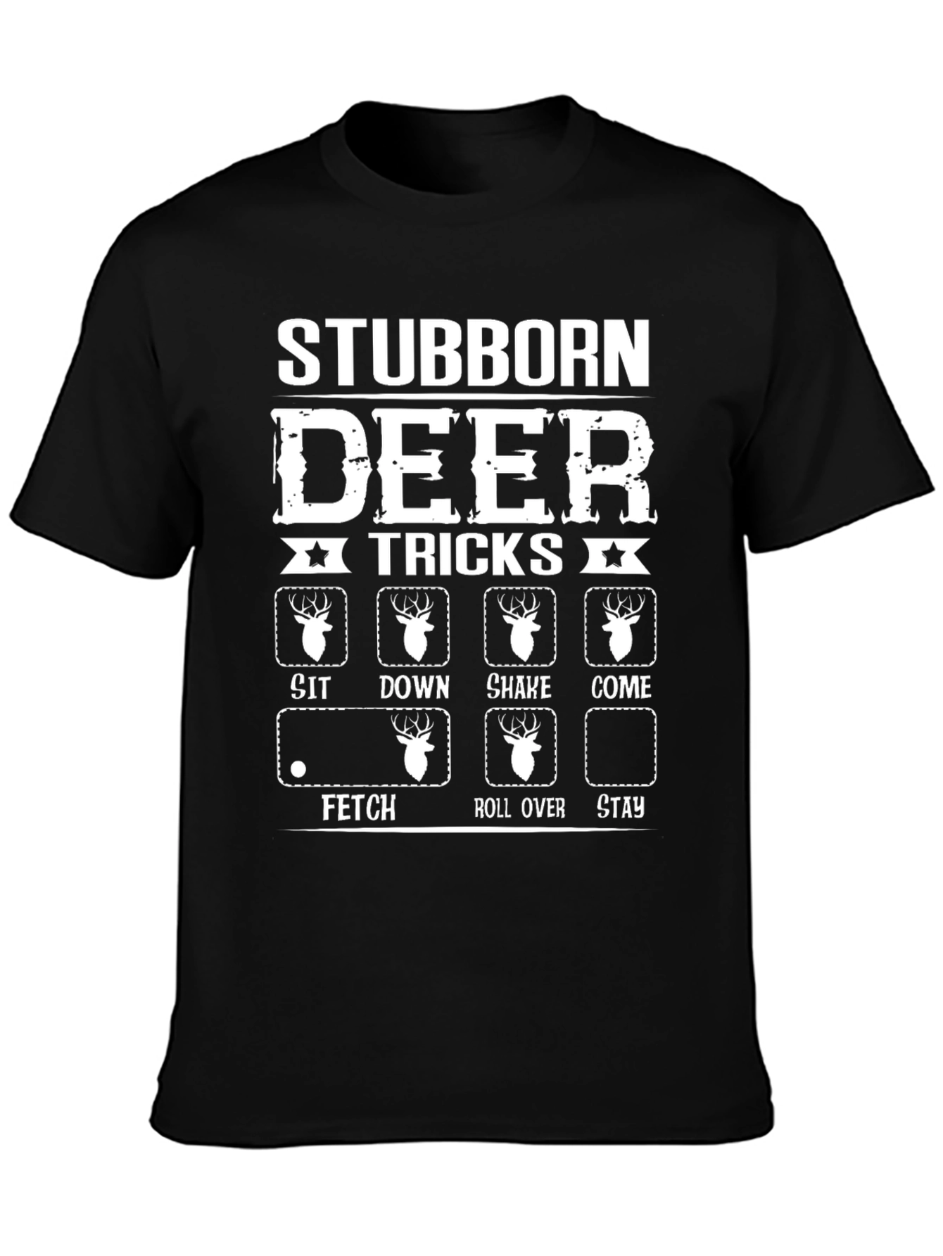 Stubborn Deer Tricks Funny Hunting T-Shirt