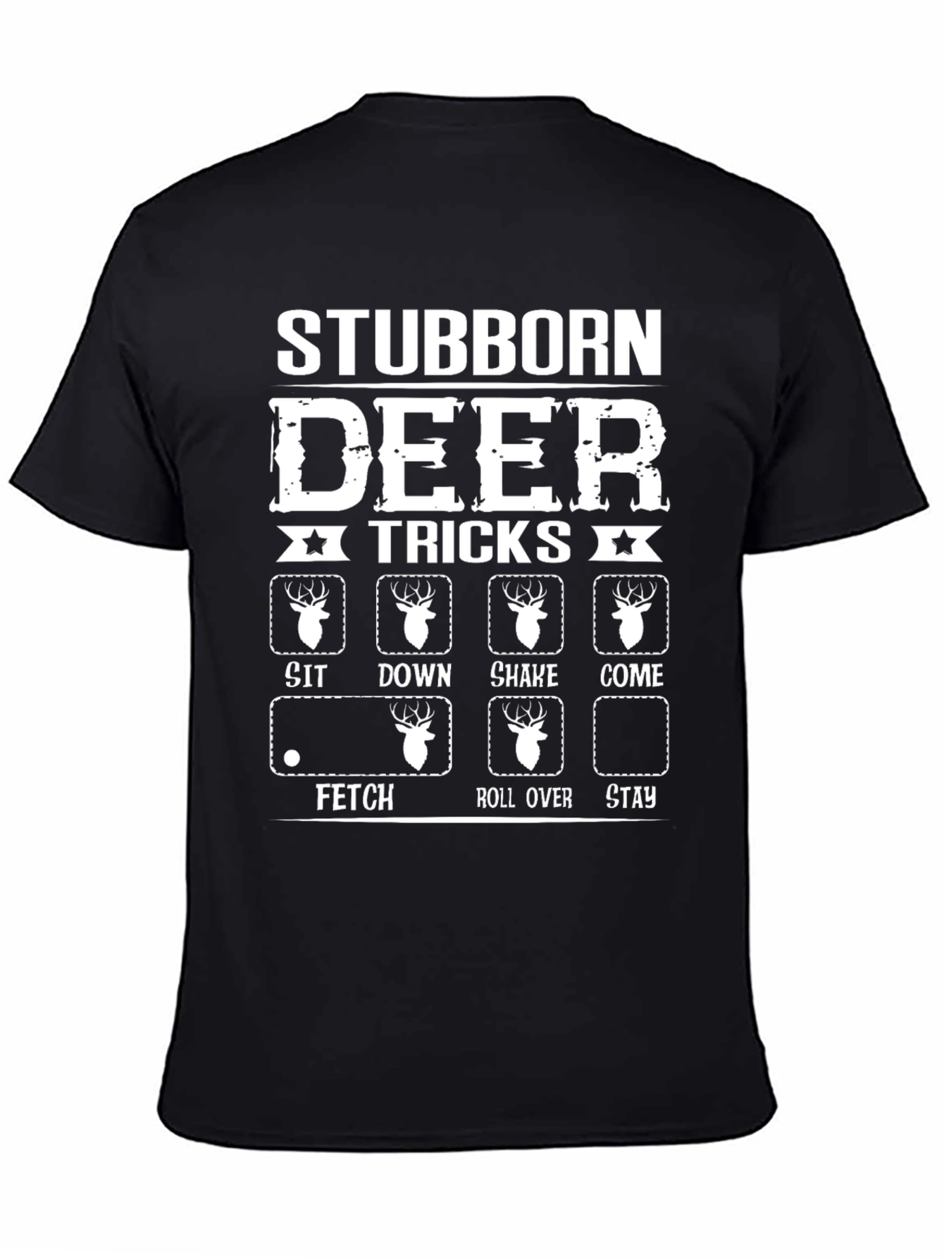 Stubborn Deer Tricks Funny Hunting T-Shirt