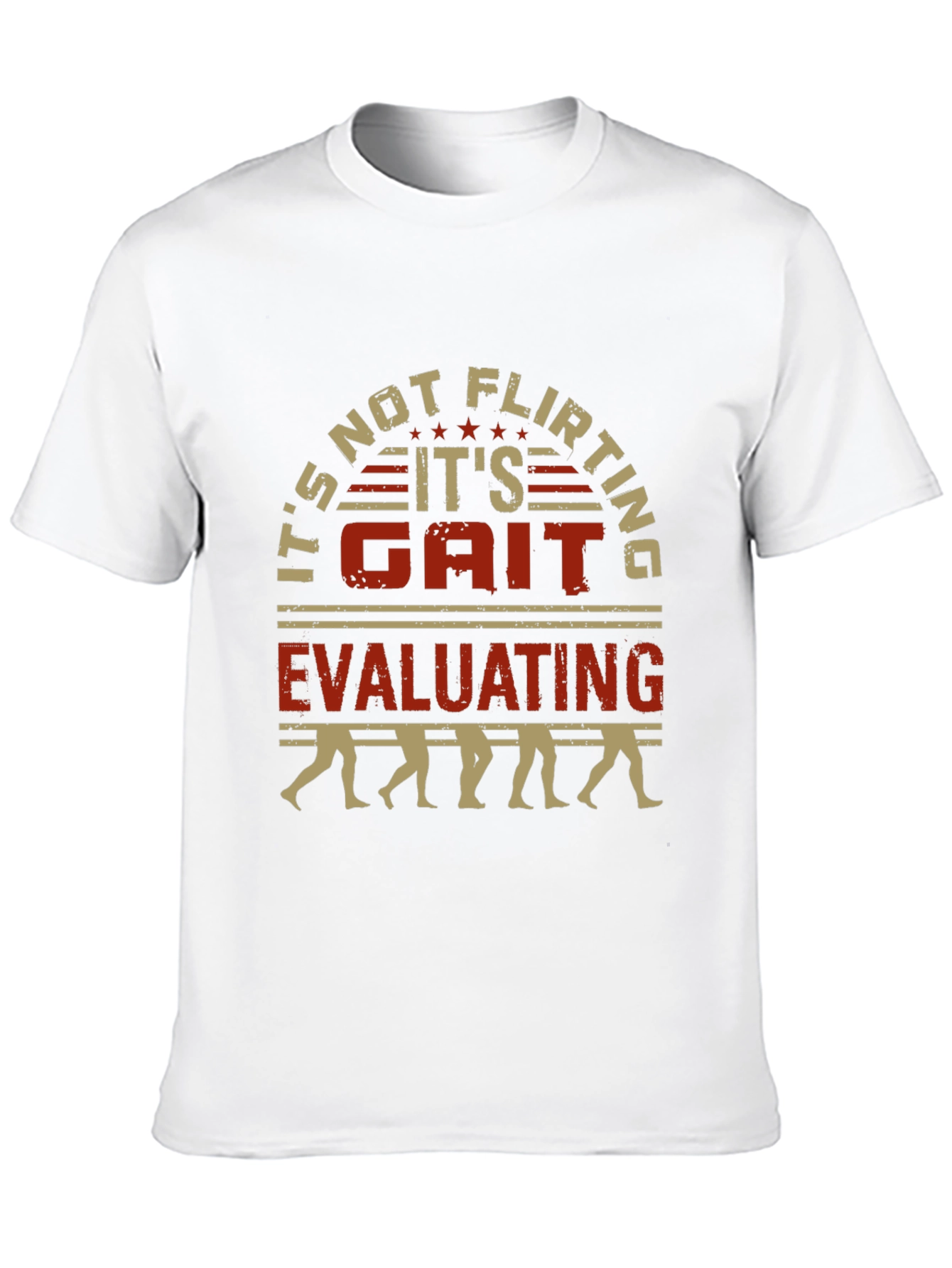 Its Not Flirting Its Gait Evaluating Funny T-Shirt