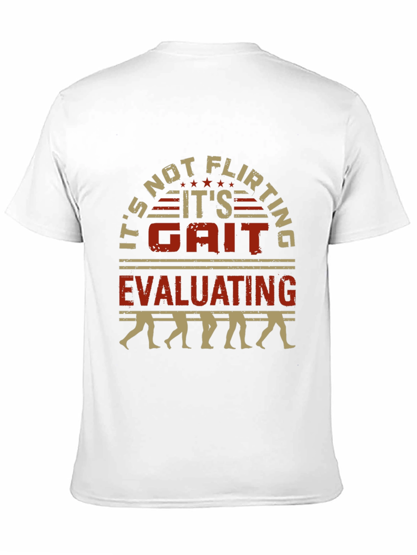 Its Not Flirting Its Gait Evaluating Funny T-Shirt